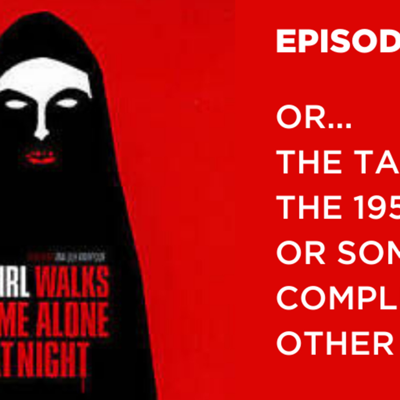 Ep. 80: A Girls Walks Home Alone at Night: “The Tale of the 1956 Chevy… or Some Completely Other Car.” episode artwork