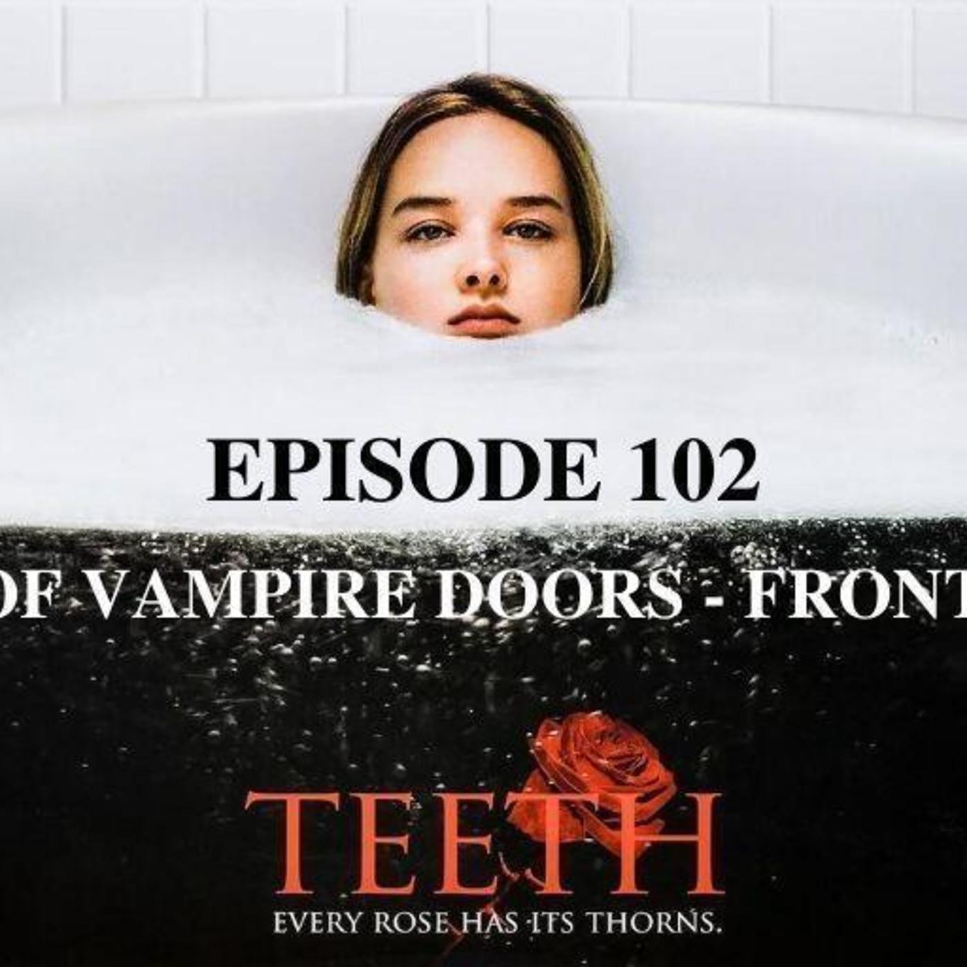 Ep. 102: Teeth: “The Tale of Vampire Doors - Front AND Back” episode artwork