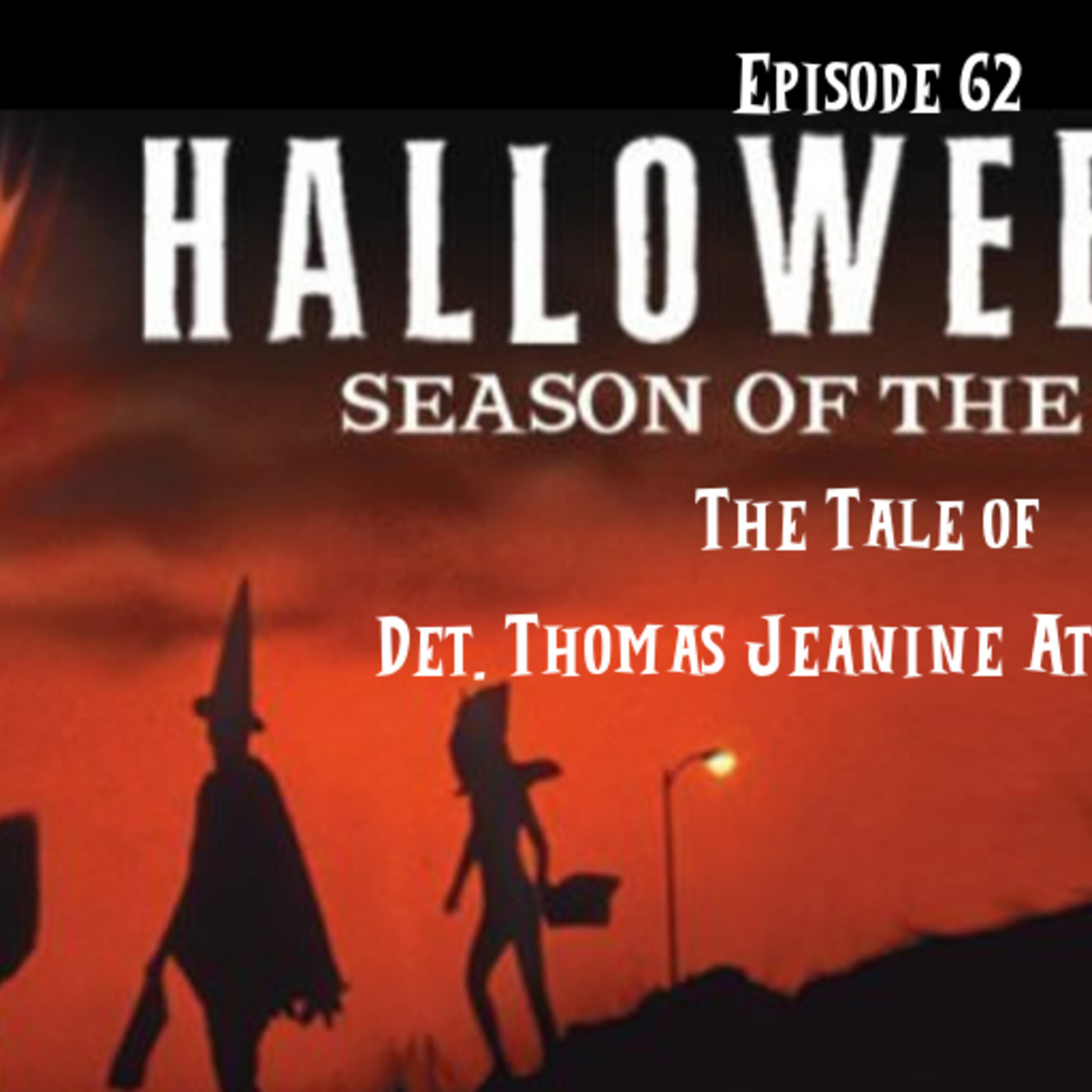 Ep. 62: Halloween III: Season of the Witch: “The Tale of Det. Thomas Jeanine Atkins Ph.D” episode artwork