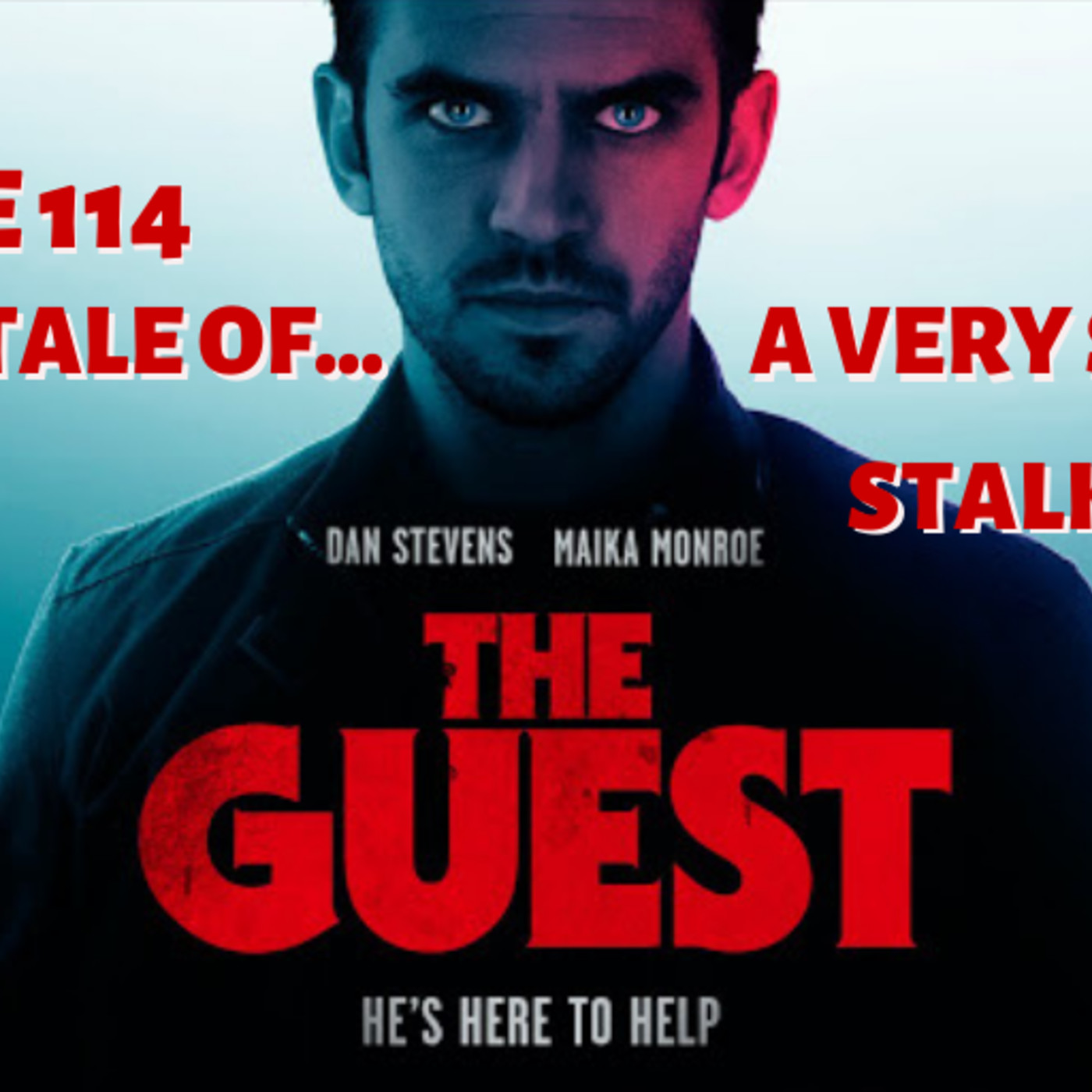 Ep. 114: The Guest: “The Tale of a Very Sexy Stalk of Corn” episode artwork
