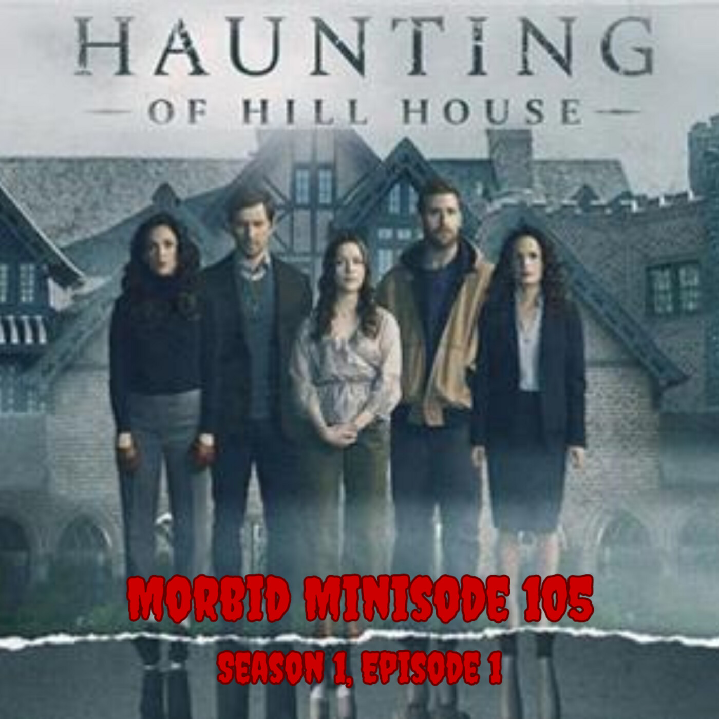Morbid Minisode 105: The Haunting of Hill House 0101: "Steven Sees a Ghost" episode artwork