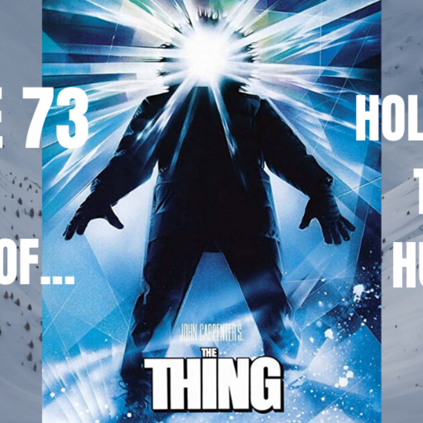 Ep. 73: The Thing: “The Tale of Holdin’ Dicks to Save Humanity” episode artwork