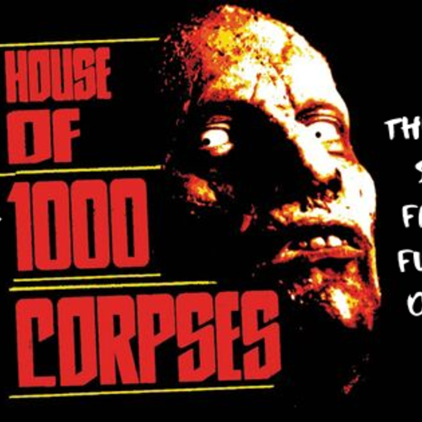 Ep. 58: House of 1000 Corpses: “The Tale of Seasonal Fruits and Fuckstorms of Murder” episode artwork