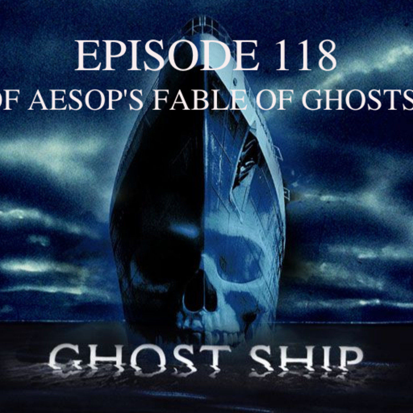 Ep. 118: Ghost Ship: “The Tale of Aesop’s Fable of Ghosts and Gold” episode artwork
