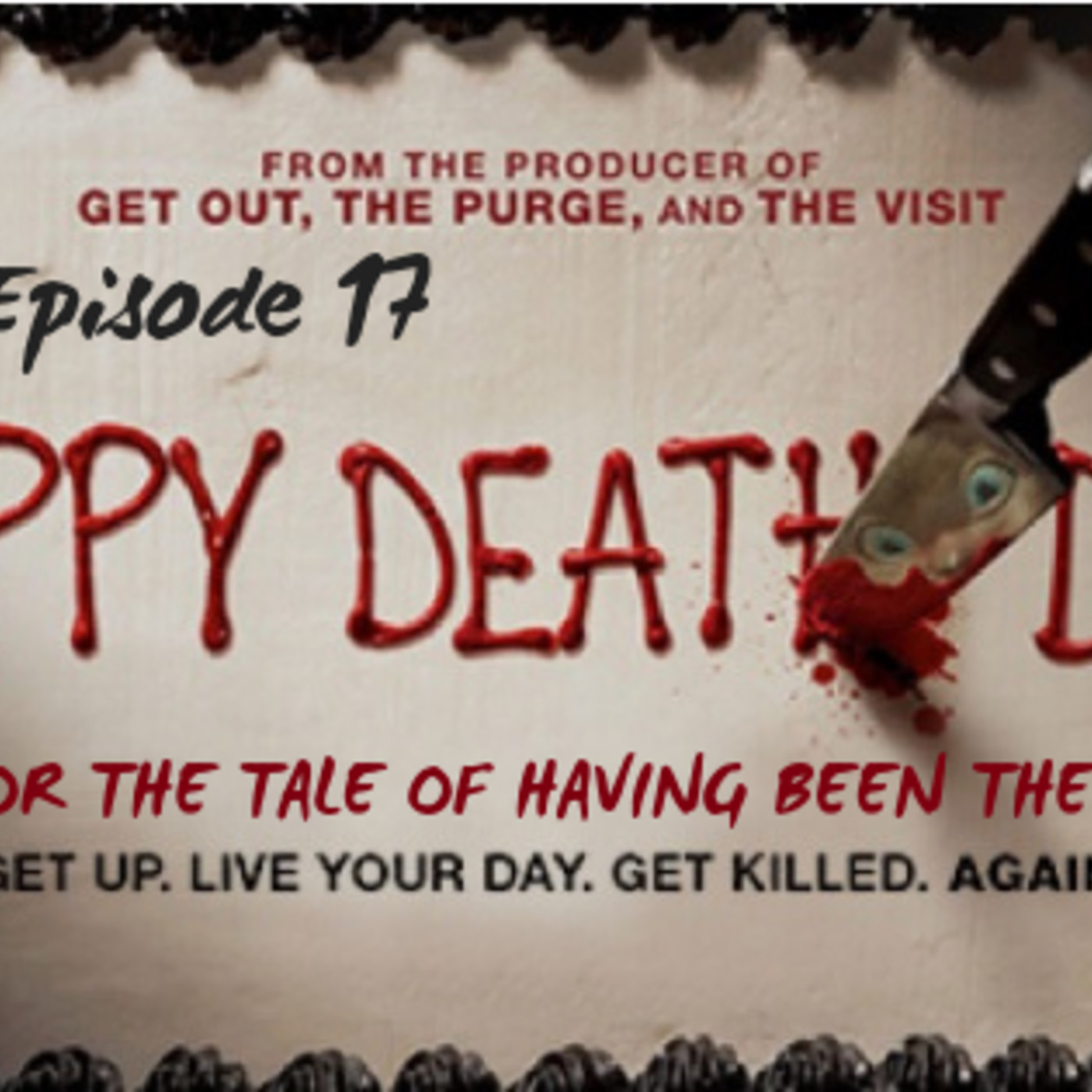 17: Ep. 17 Happy Death Day: “The Tale of Having Been There” episode artwork