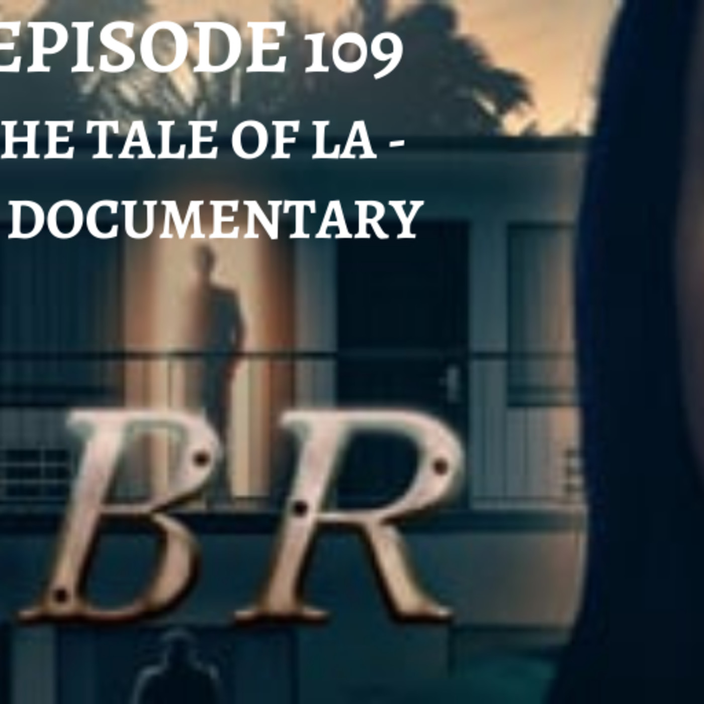 Ep. 109: 1BR: “The Tale of LA - A Documentary” episode artwork