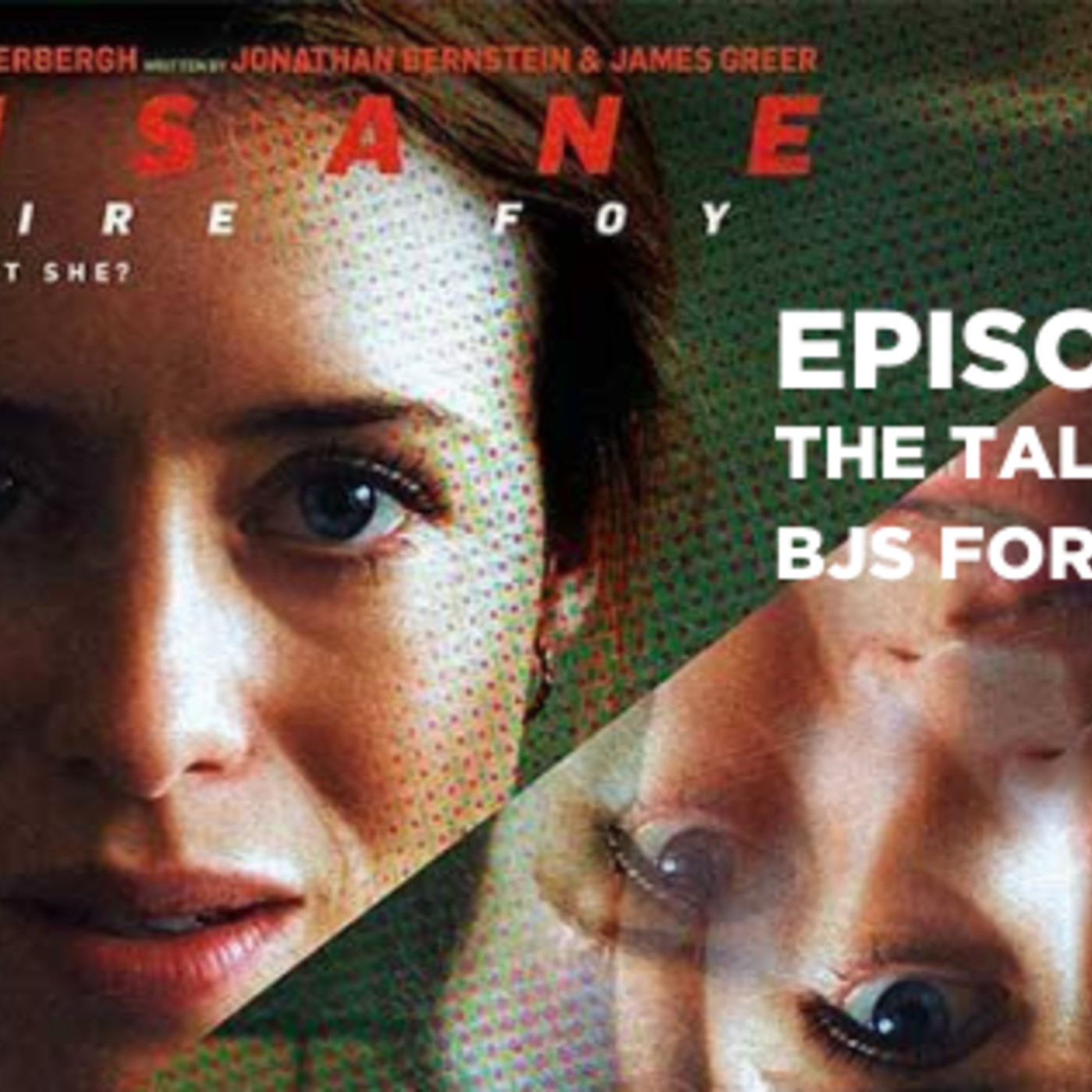 Ep. 48: Unsane: “The Tale of BJs for the King” episode artwork