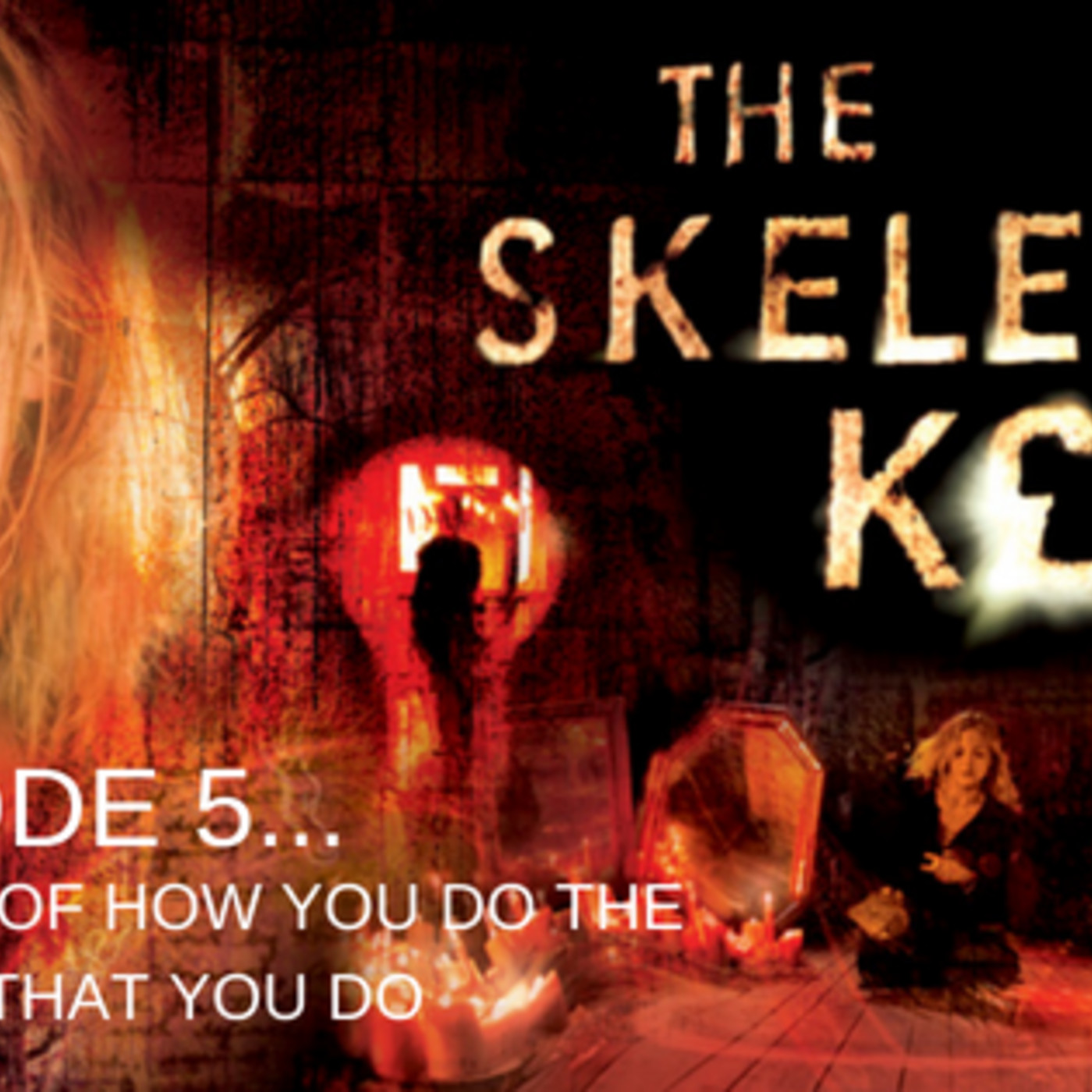 5: Ep. 5: The Skeleton Key: “The Tale of How you do the Hoodoo that you do” episode artwork