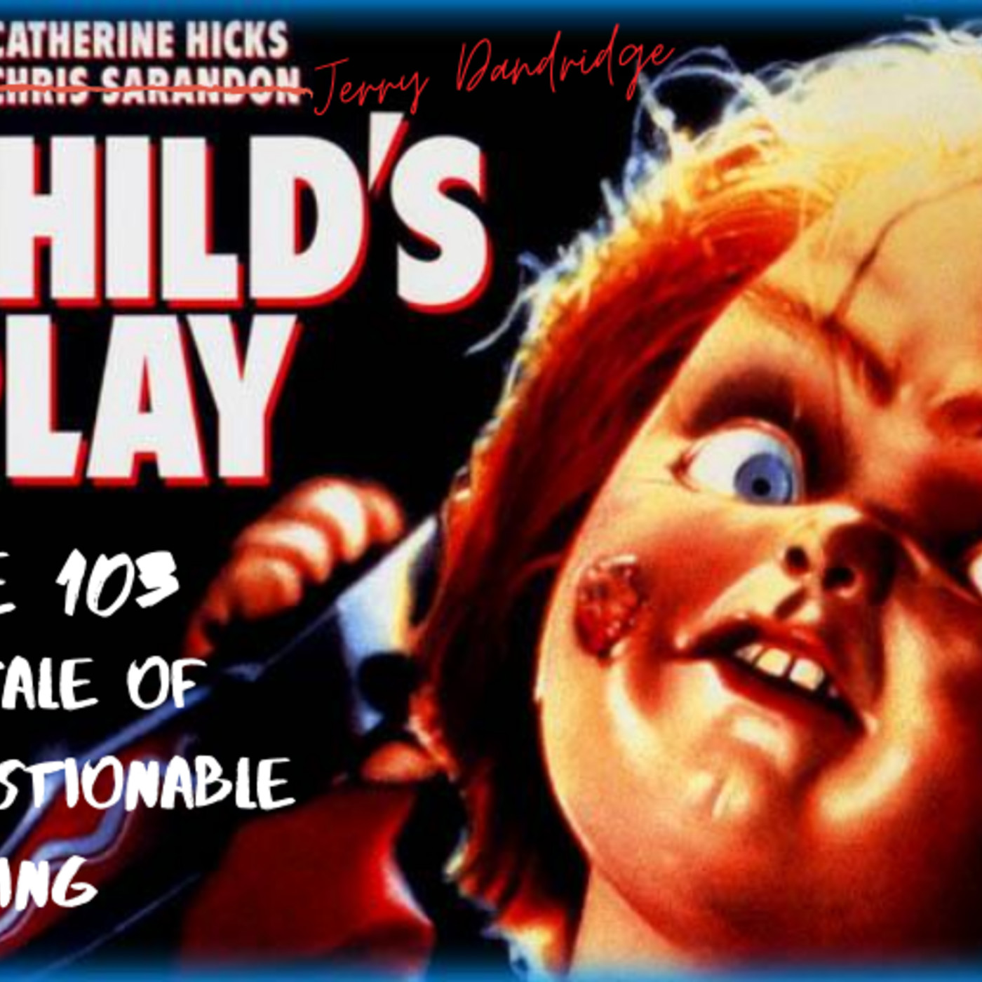 Ep. 103: Child’s Play: “The Tale of Ketryn’s Questionable Parenting” episode artwork