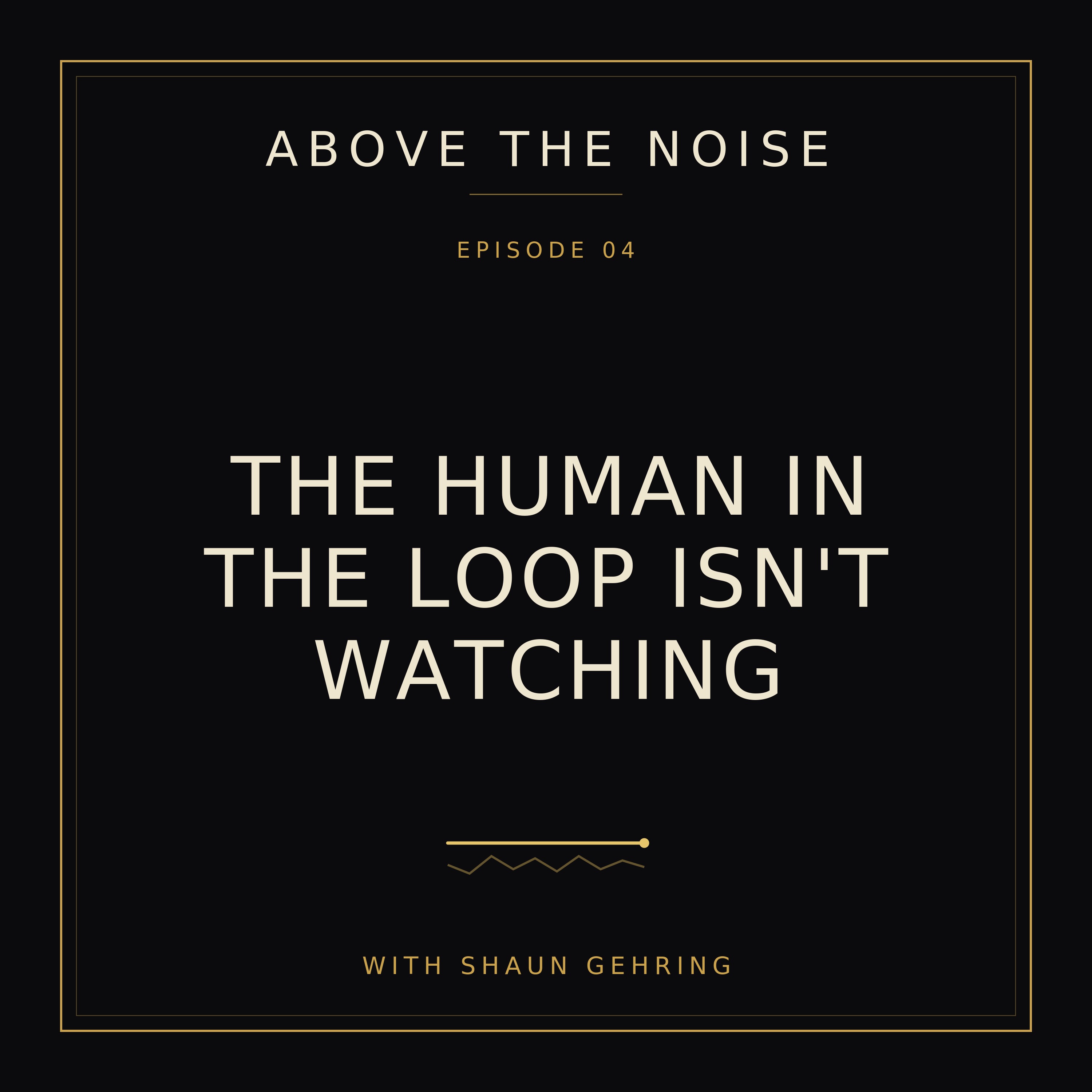 Episode artwork: The Human in the Loop Isn't Watching