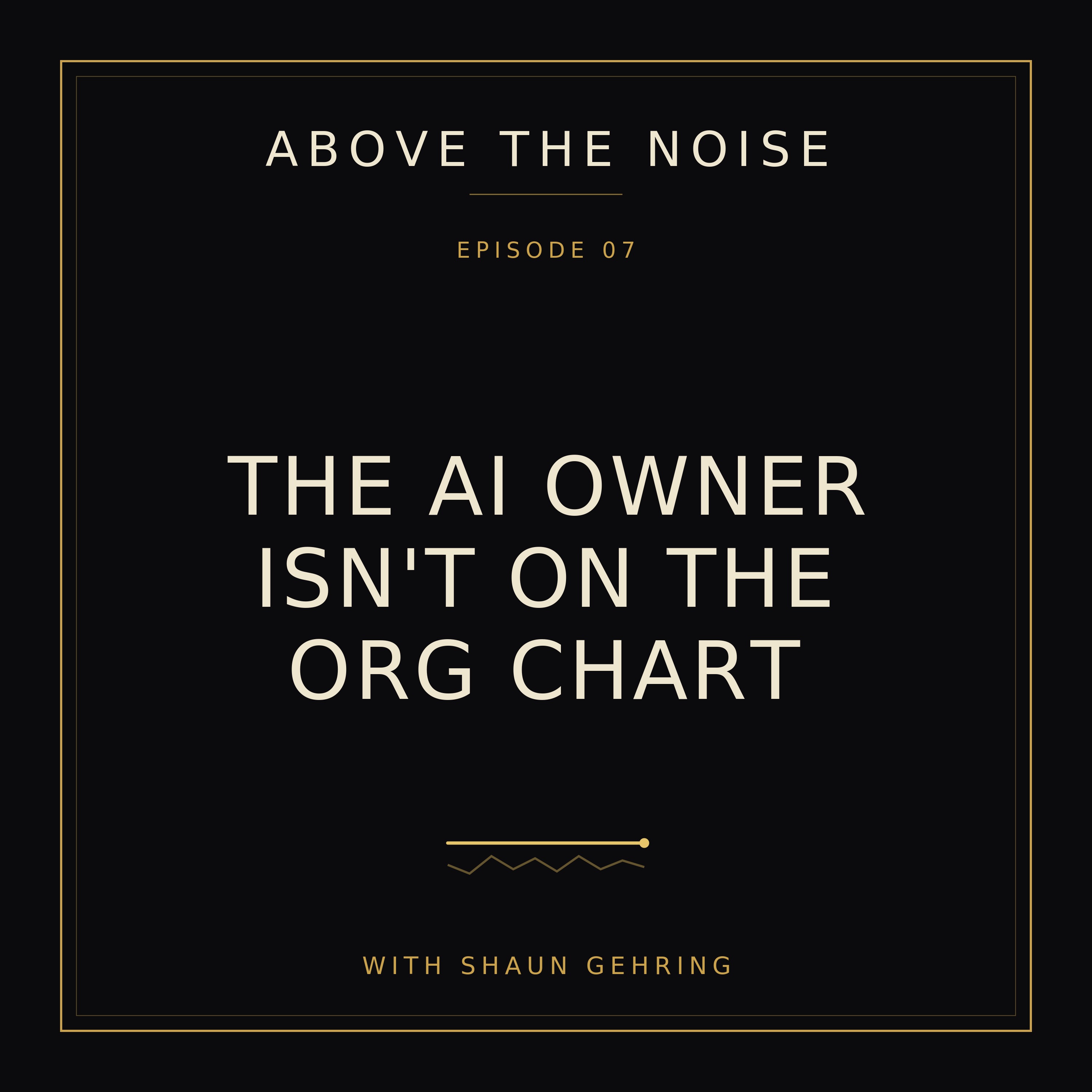 Episode artwork: The AI Owner Isn't on the Org Chart