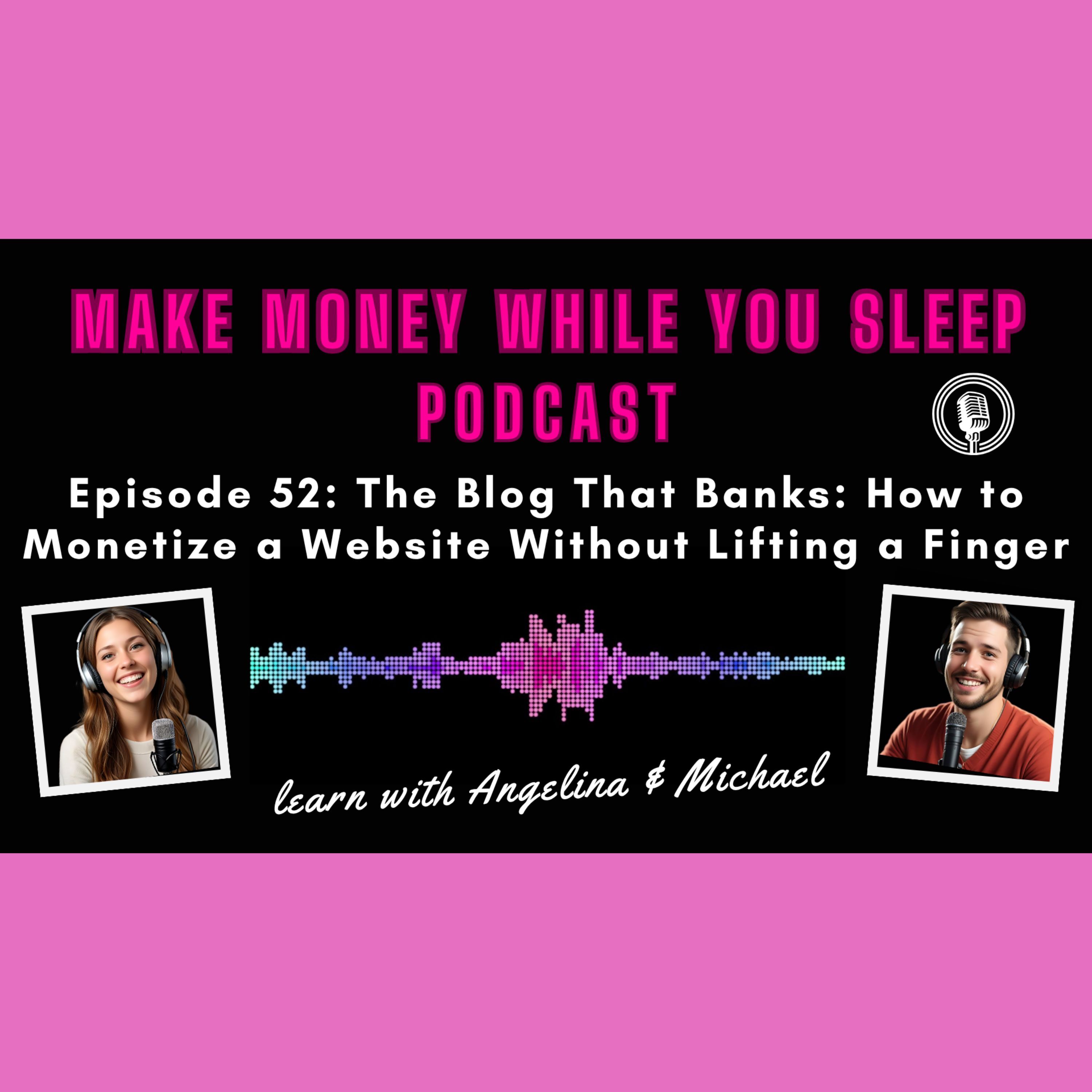 The Blog That Banks: How to Monetize a Website Without Lifting a Finger