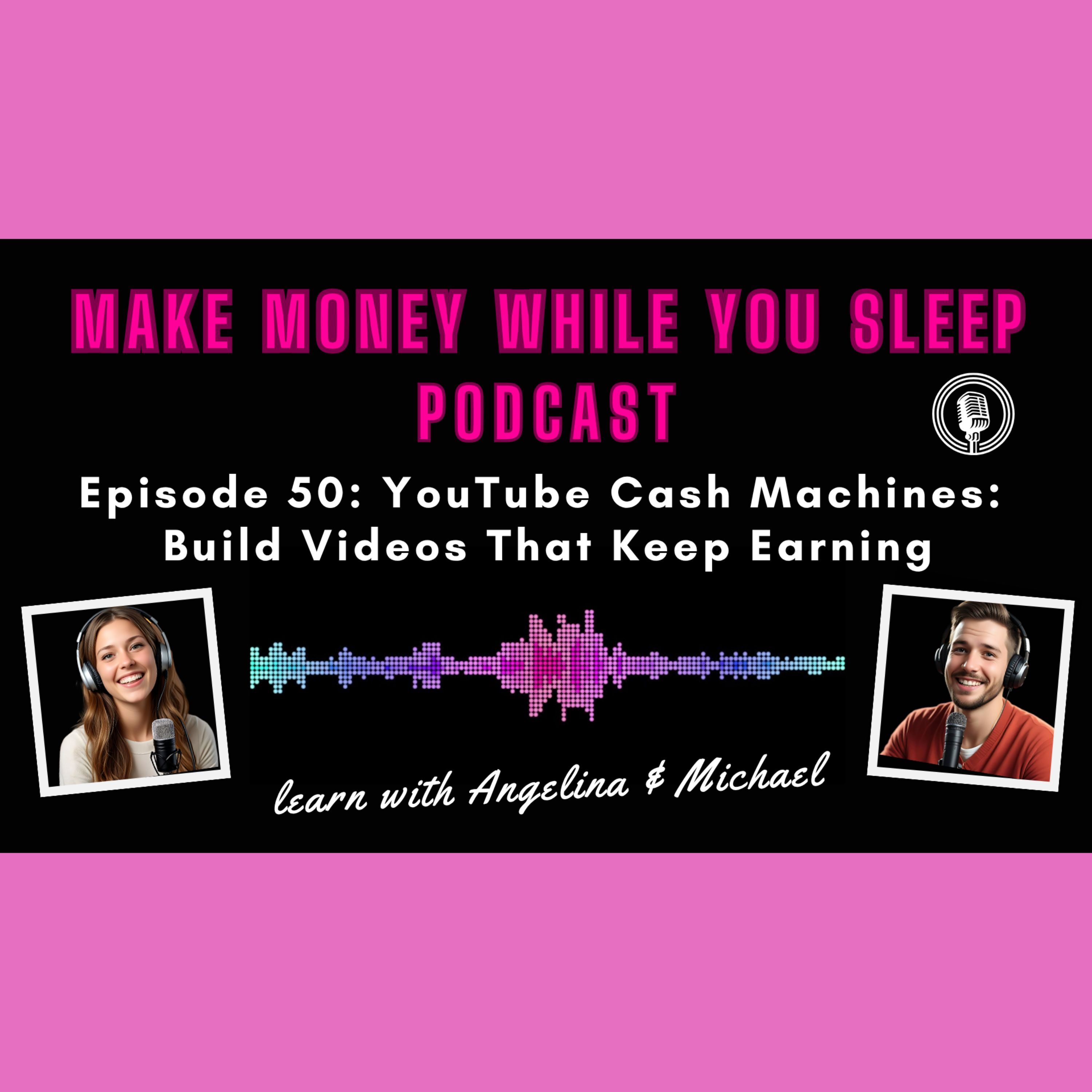 YouTube Cash Machines: Build Videos That Keep Earning