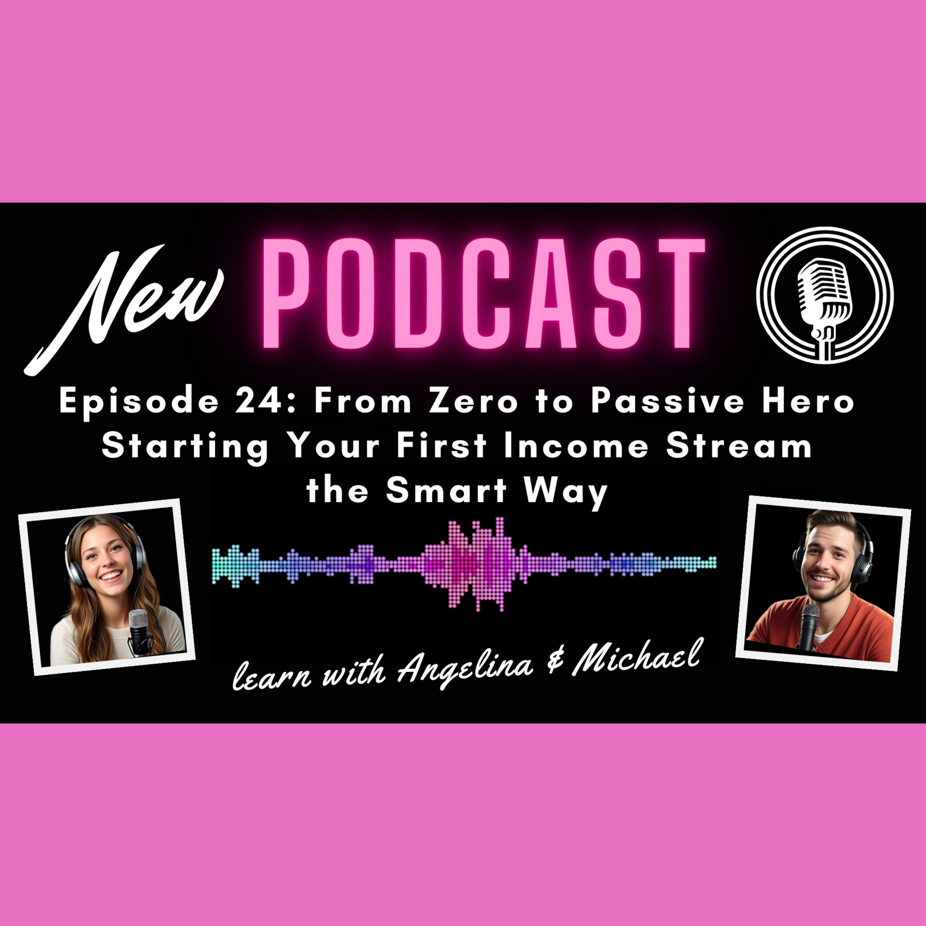 Episode 24: From Zero to Passive Hero: Starting Your First Income Stream the Smart Way episode artwork