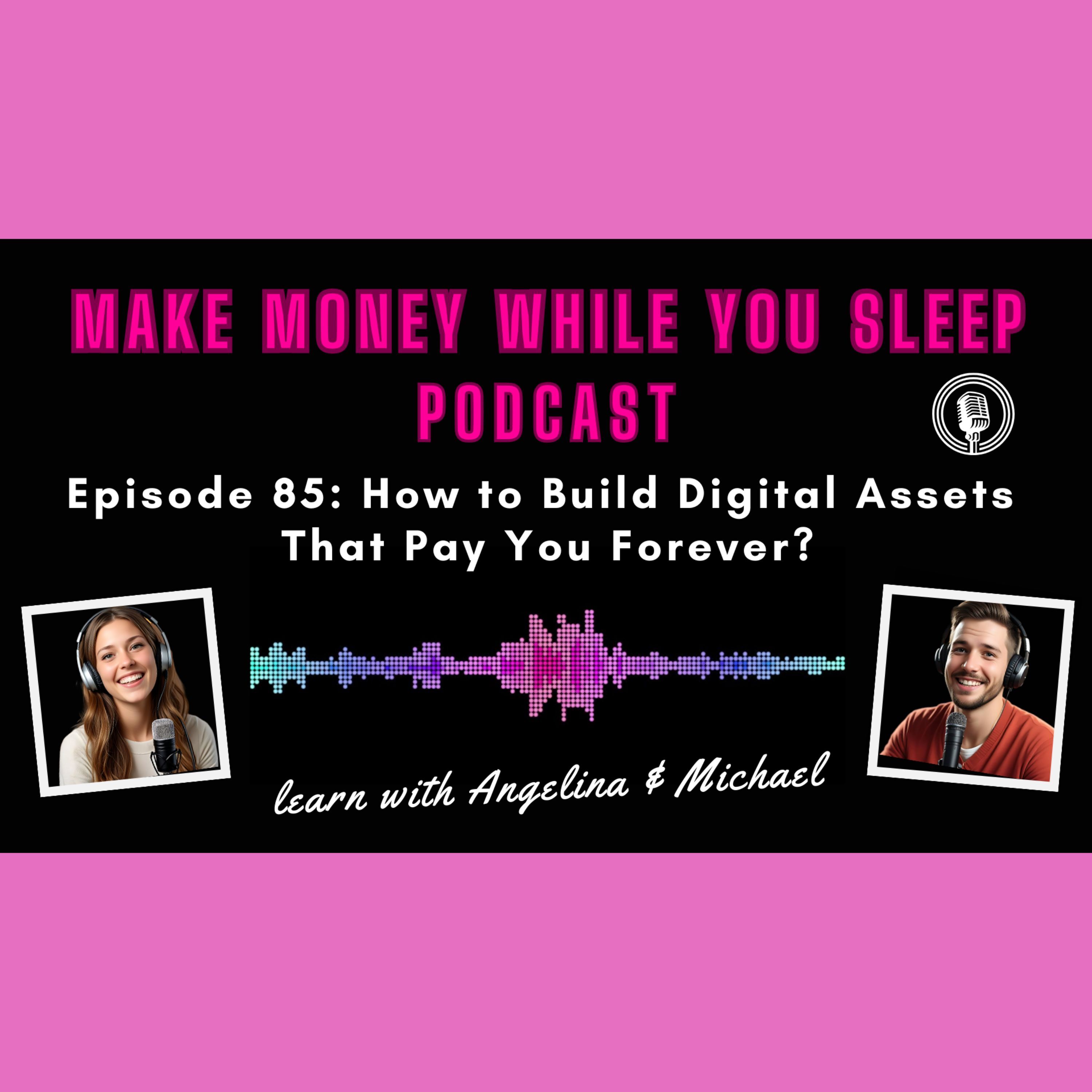 How to Build Digital Assets That Pay You Forever?