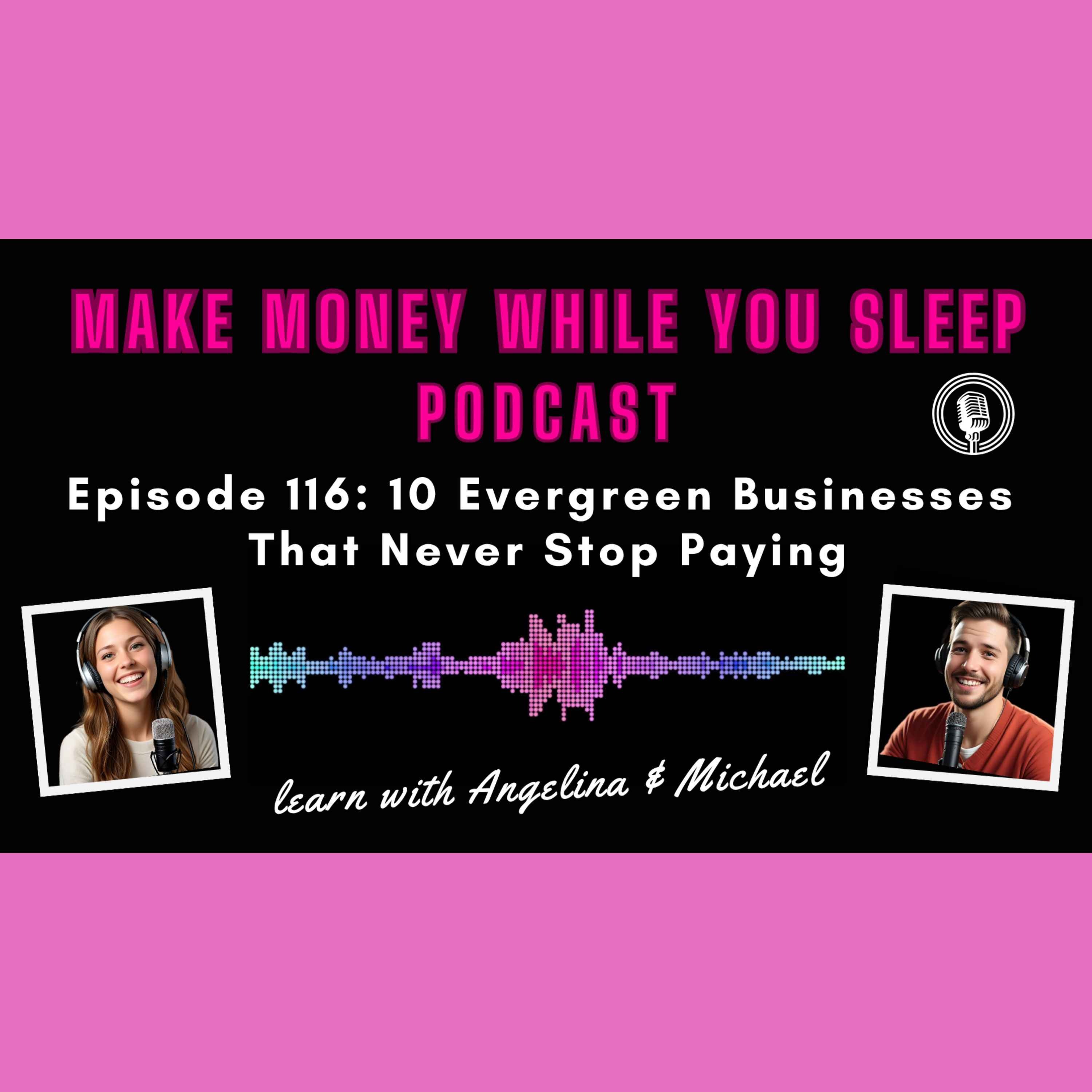 10 Evergreen Businesses That Never Stop Paying episode artwork