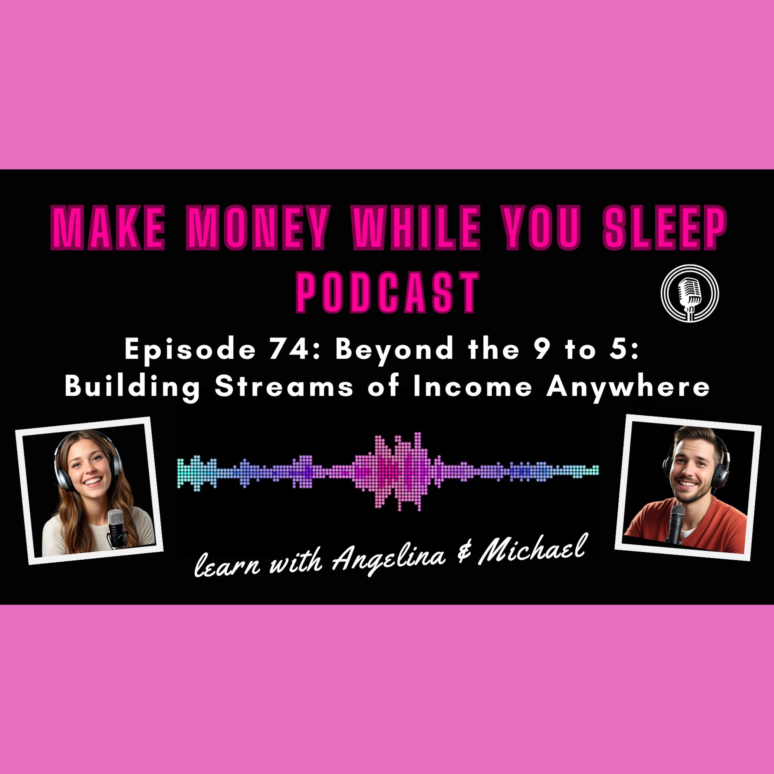 Beyond the 9 to 5: Building Streams of Income Anywhere