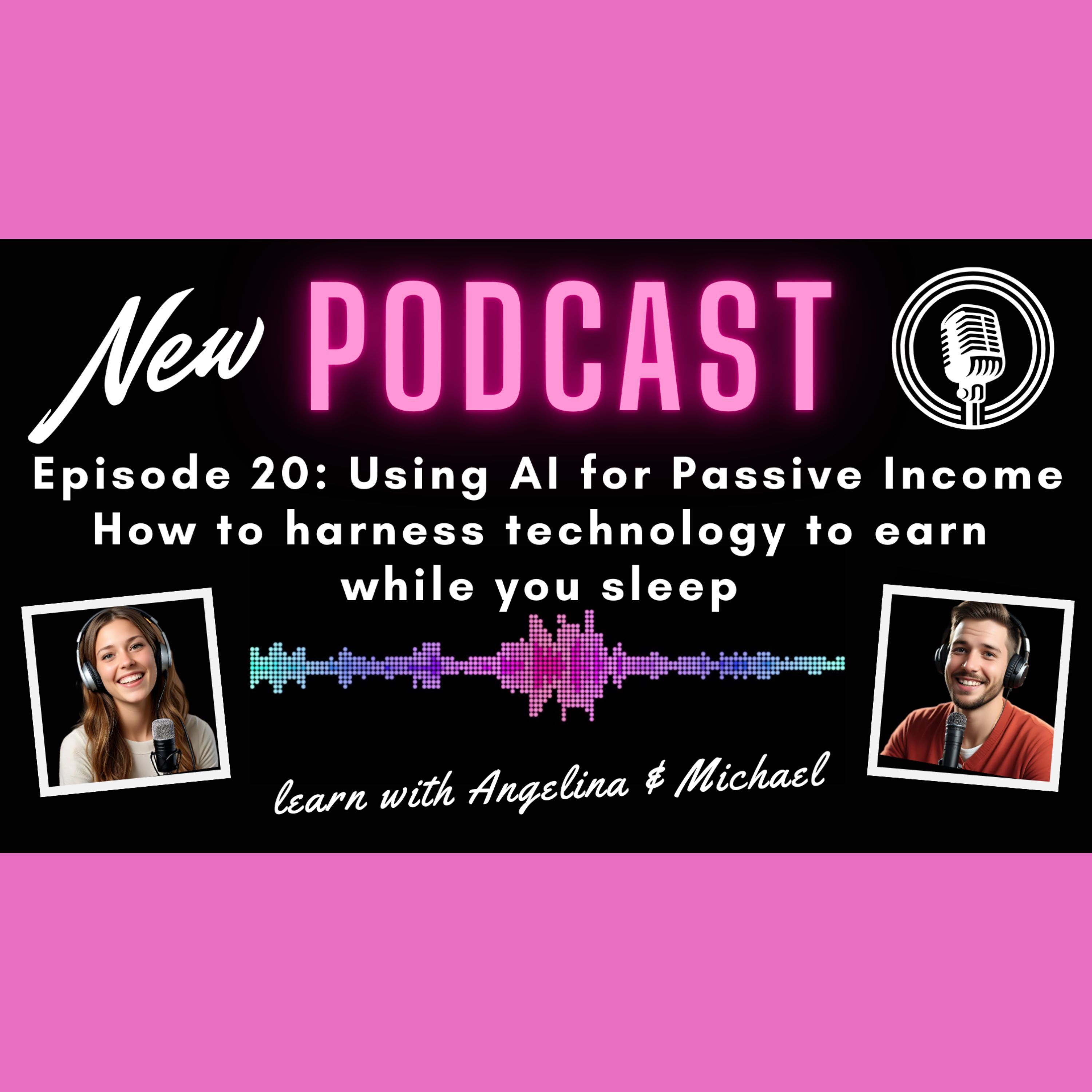 Episode 20: Using AI for Passive Income – How to Harness Technology to Earn While You Sleep episode artwork