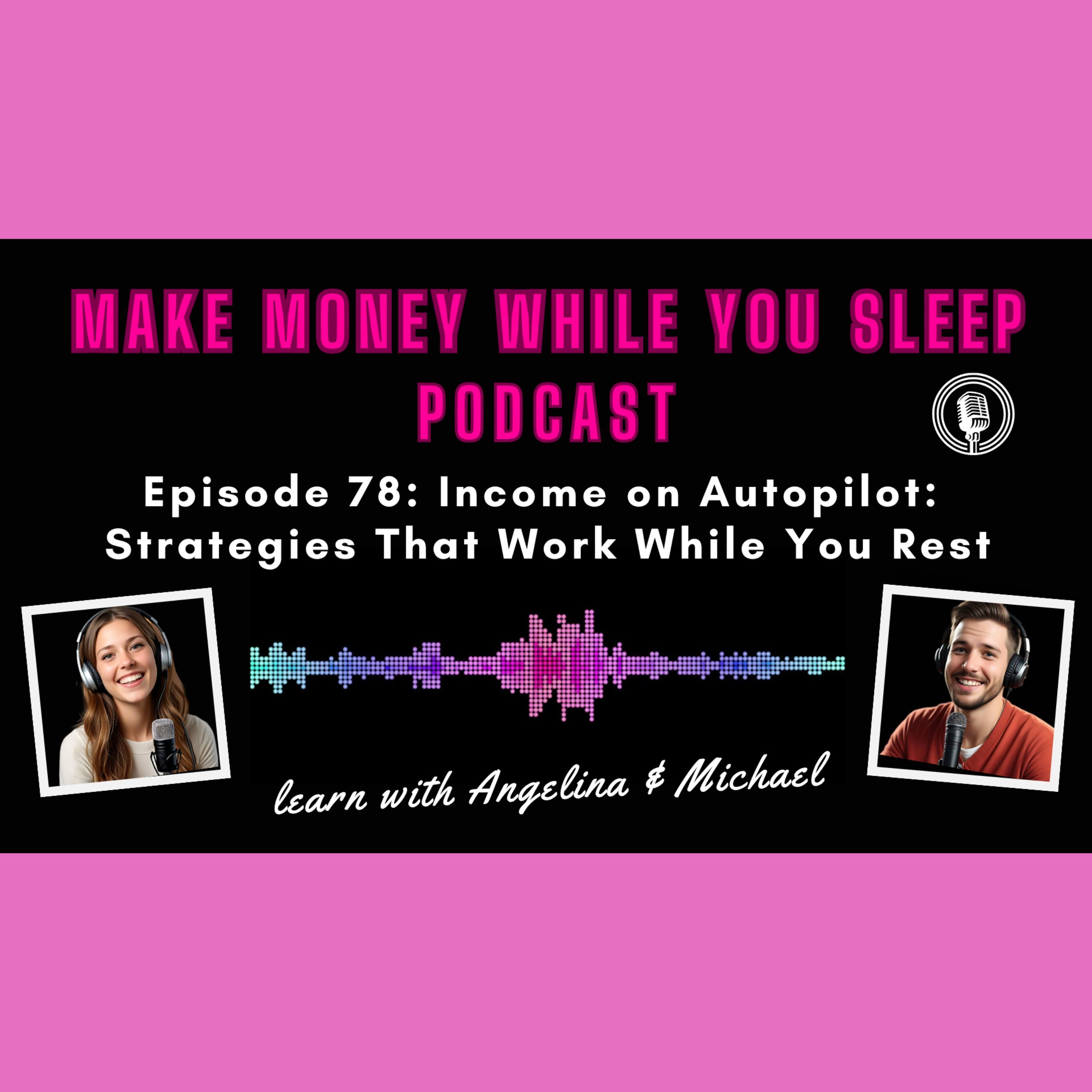 Income on Autopilot: Strategies That Work While You Rest