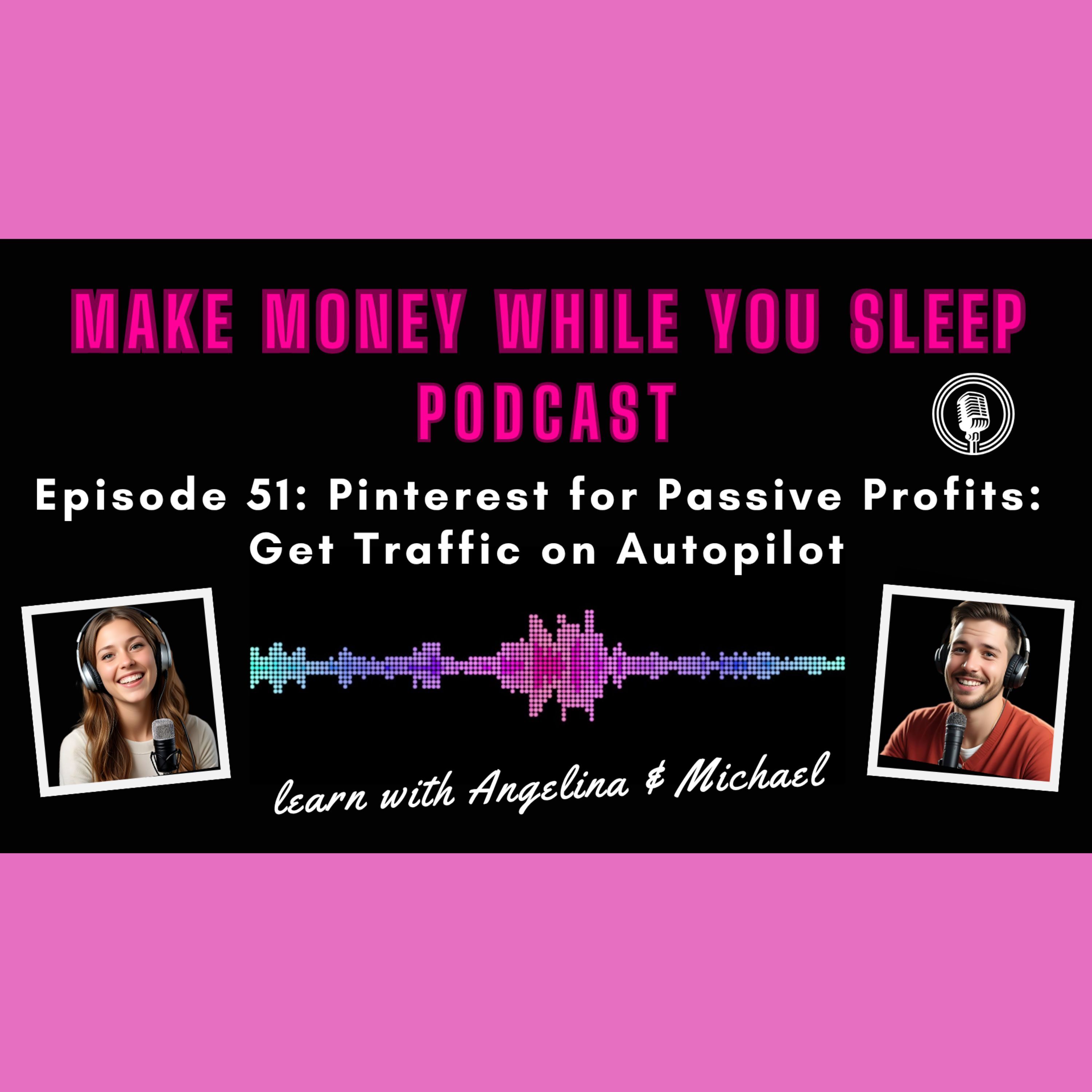 Pinterest for Passive Profits: Get Traffic on Autopilot