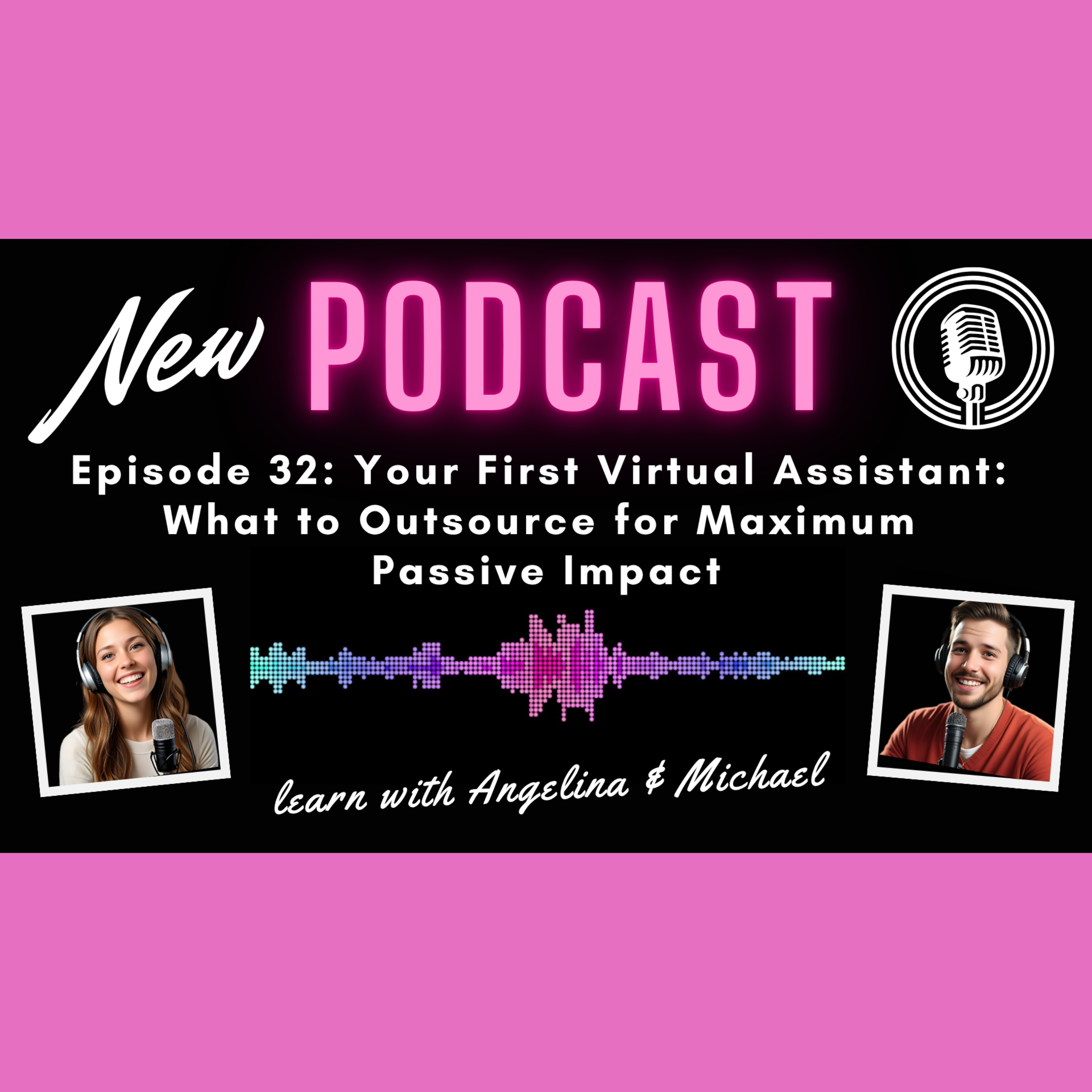 Episode 32: Your First Virtual Assistant: What to Outsource for Maximum Passive Impact episode artwork
