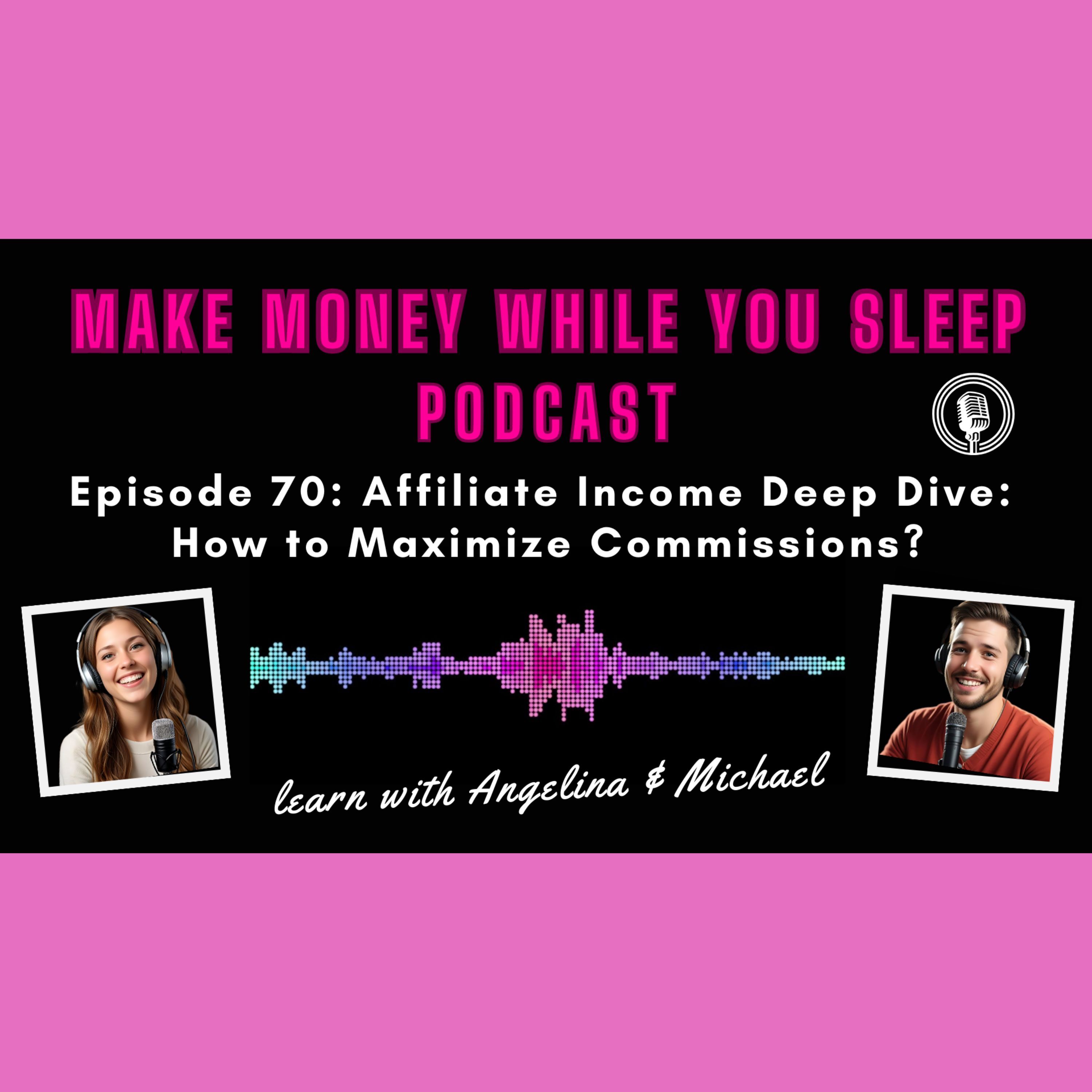 Affiliate Income Deep Dive: How to Maximize Commissions?