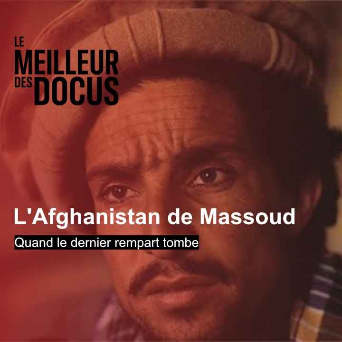 L'Afghanistan de Massoud : Quand le dernier rempart tombe (1/2)