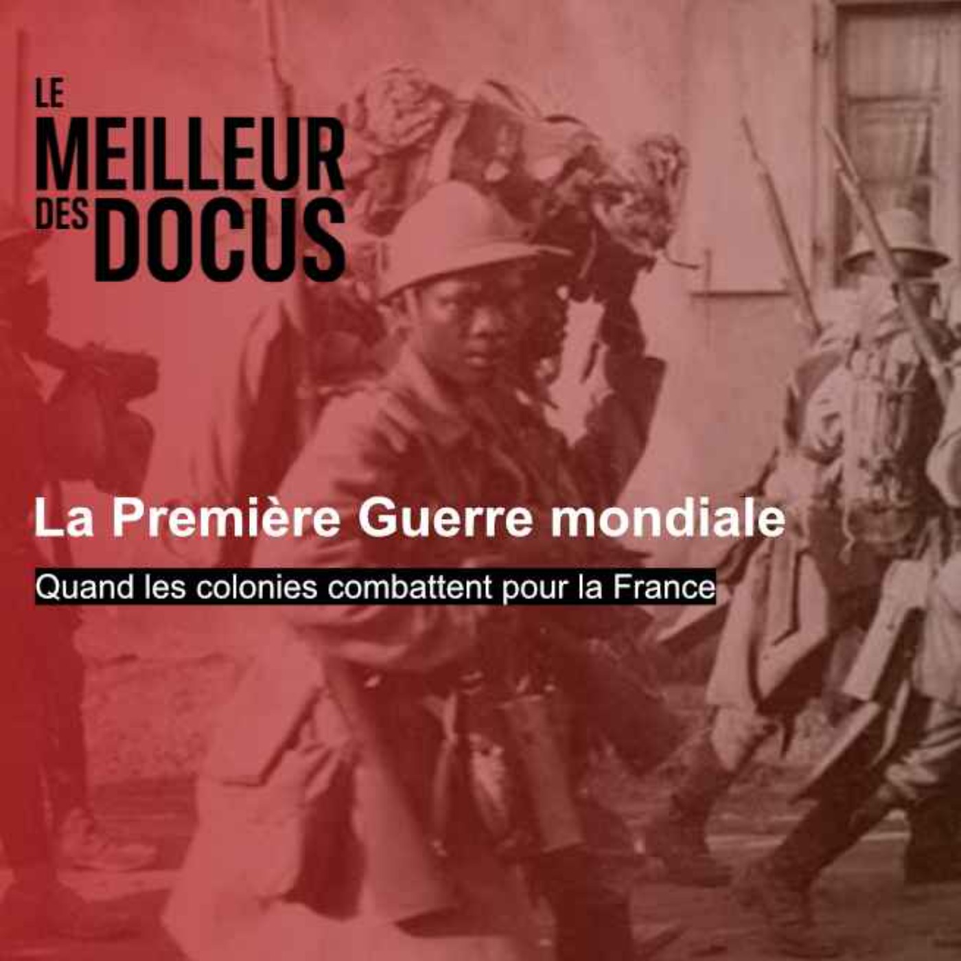 La Première Guerre mondiale : Quand les colonies combattent pour la France (2/2)