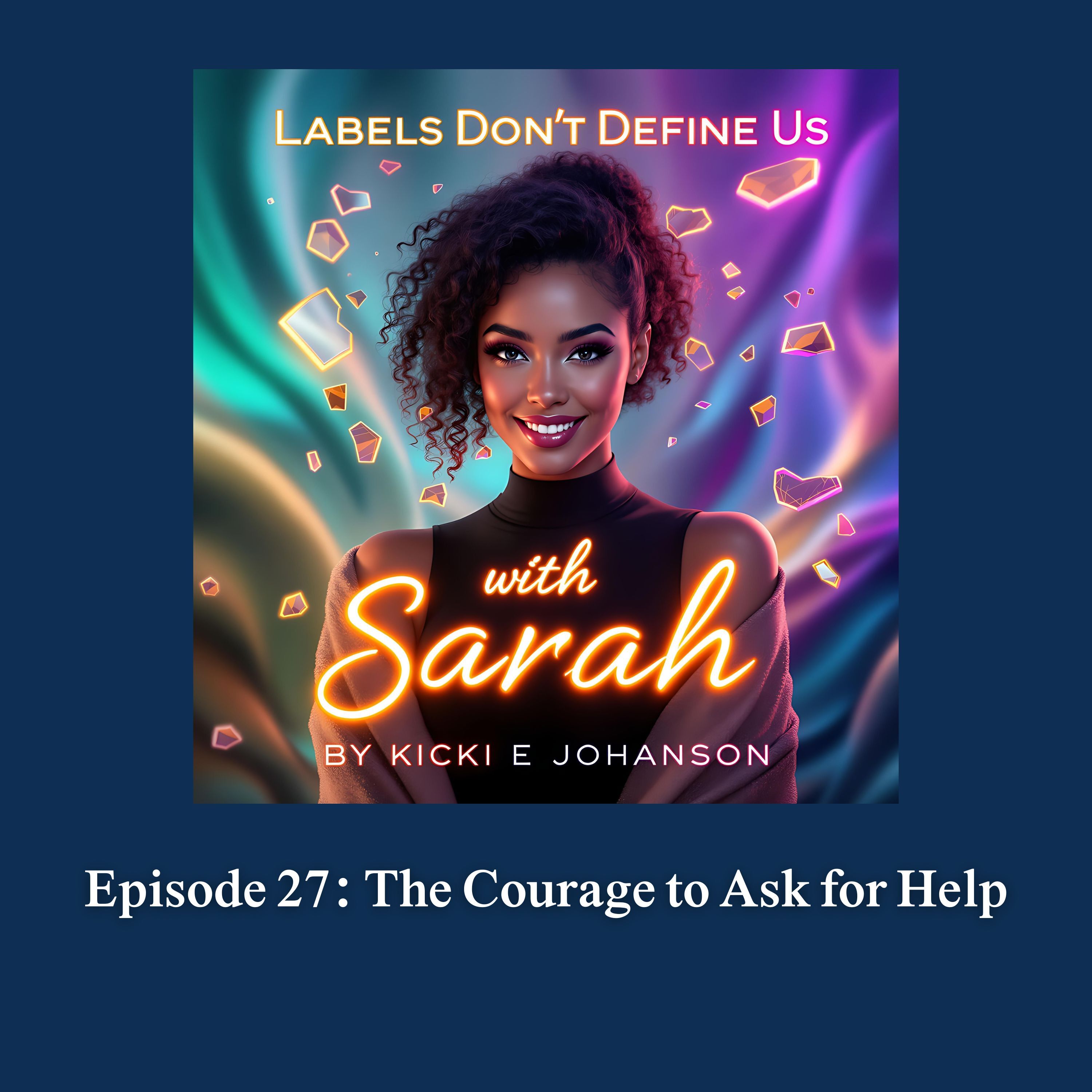 Episode 27: The Courage to Ask for Help episode artwork