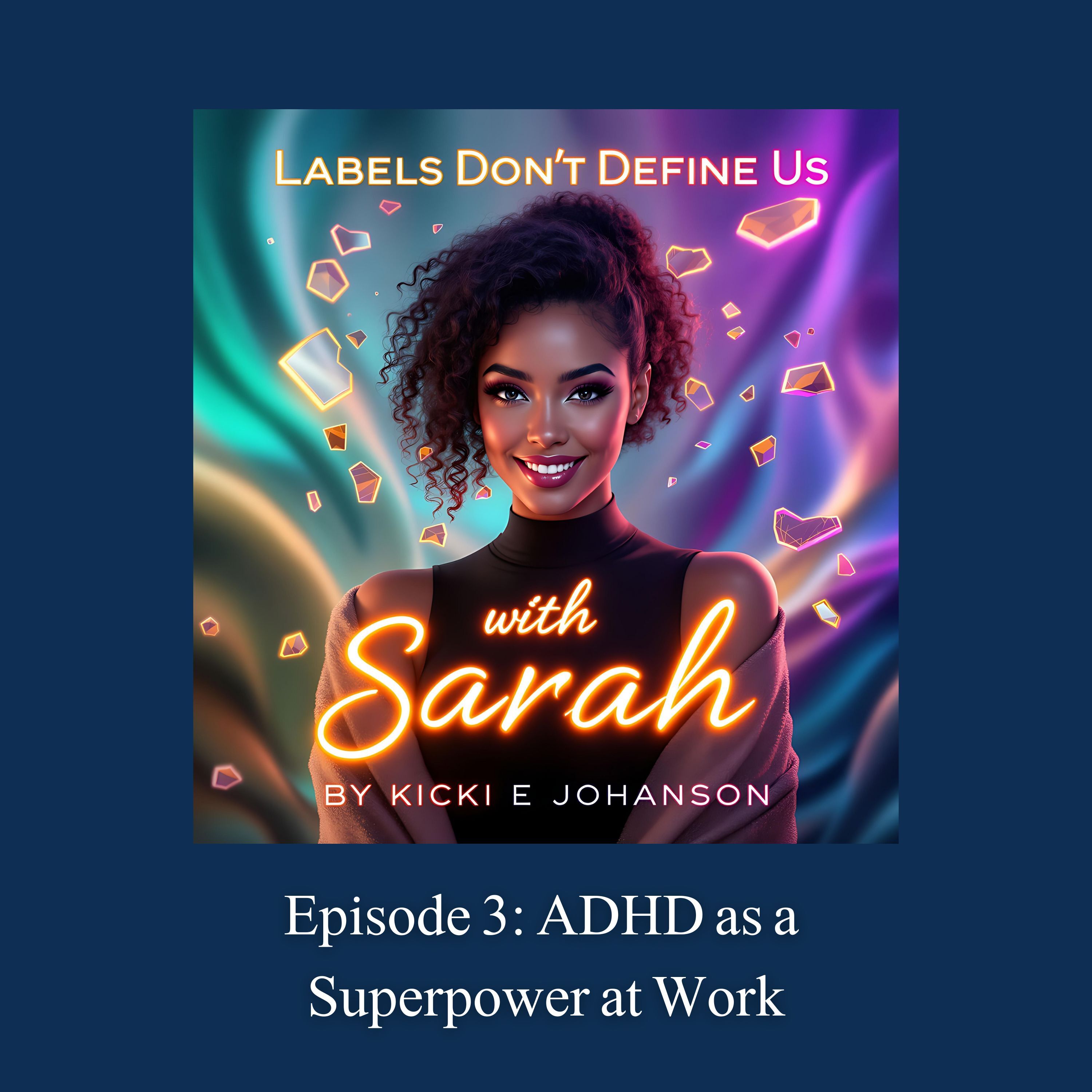 Episode 3: ADHD as a Superpower at Work episode artwork