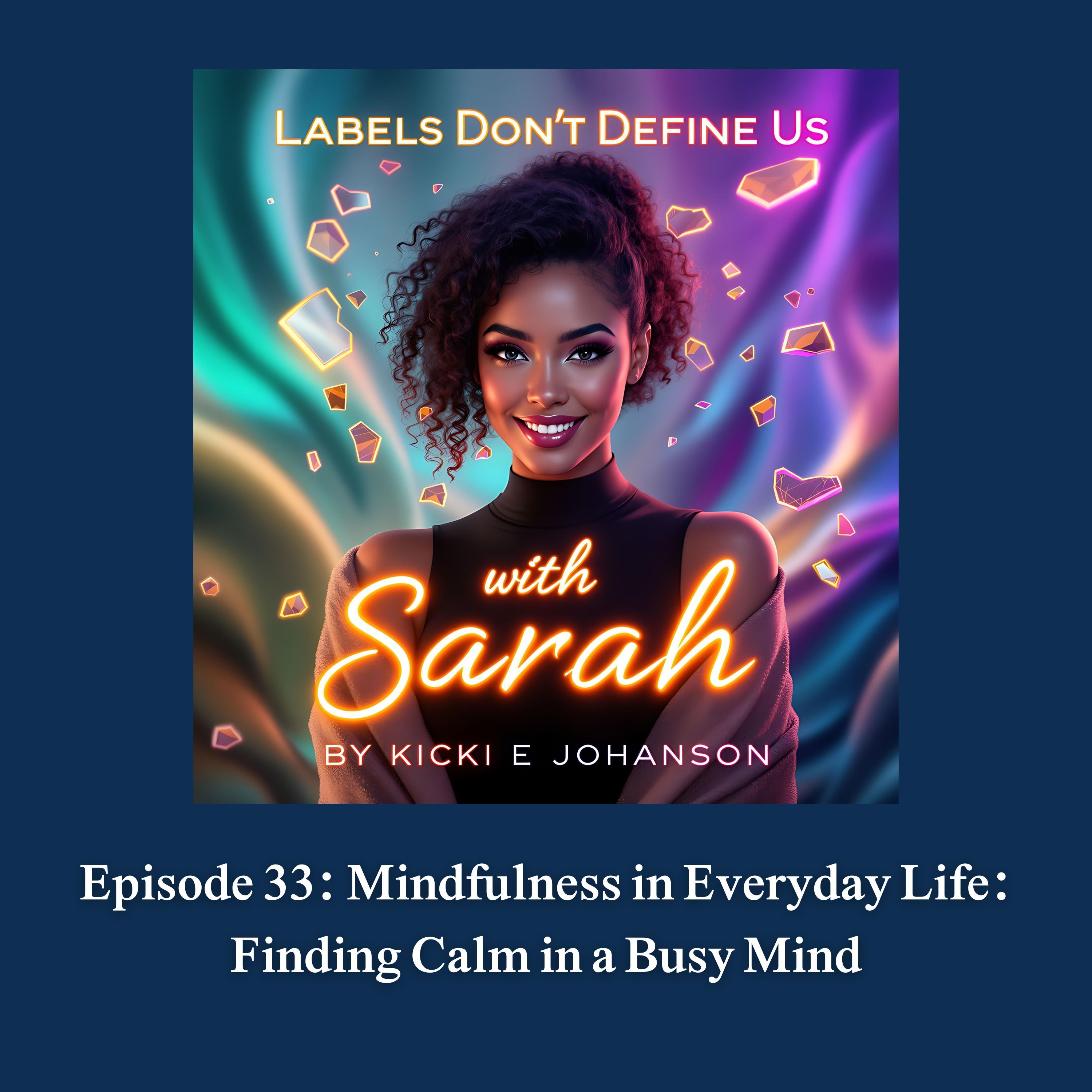 Mindfulness in Everyday Life: Finding Calm in a Busy Mind episode artwork