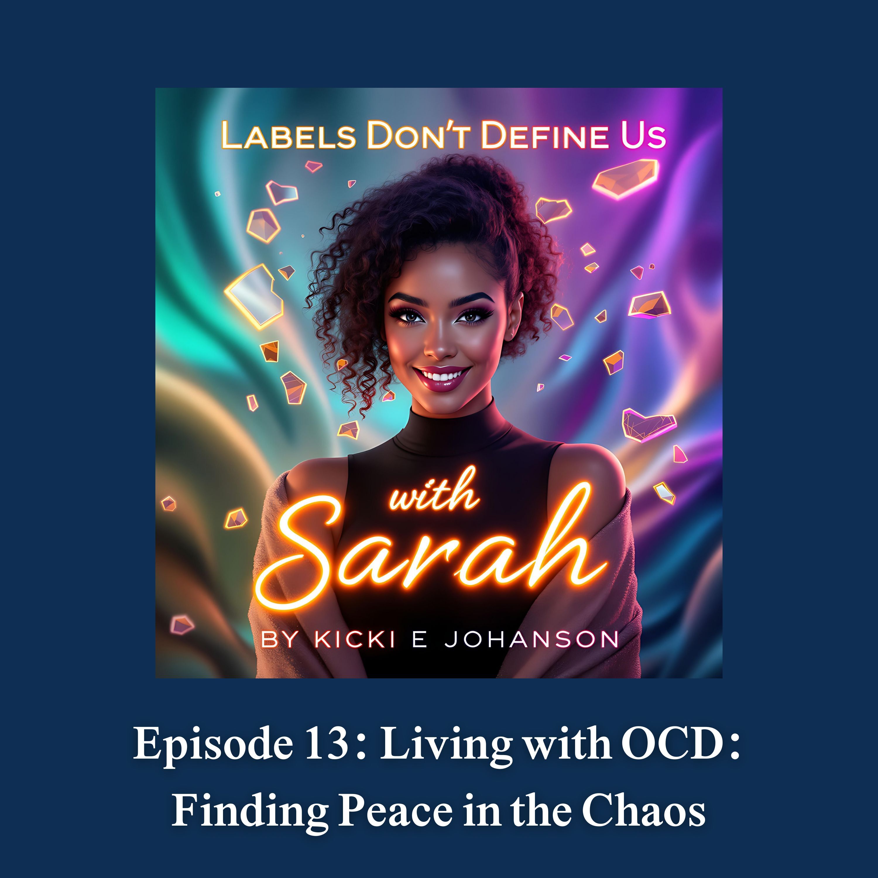 Episode 13: Living with OCD: Finding Peace in the Chaos episode artwork