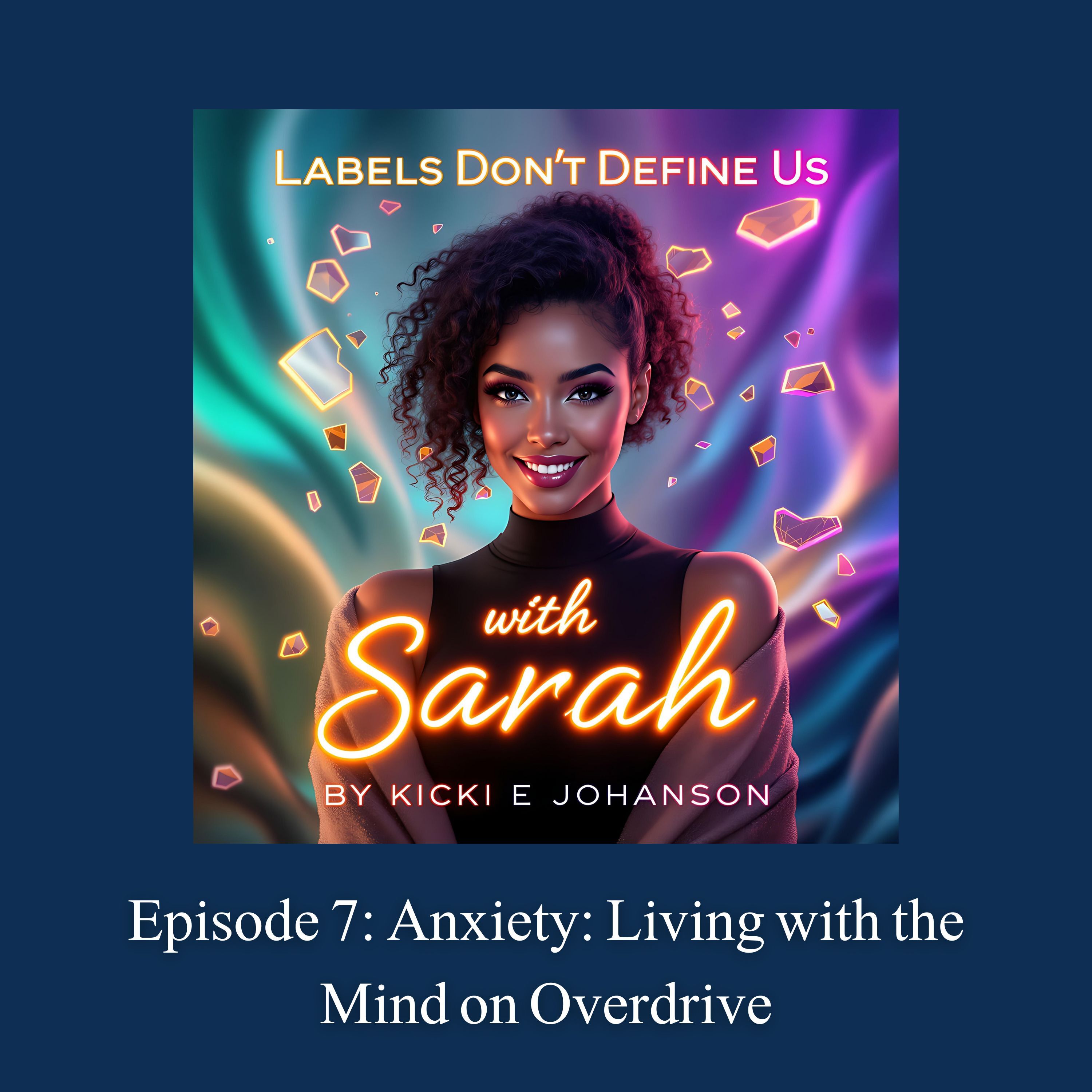 Episode 7: Anxiety: Living with the Mind on Overdrive episode artwork