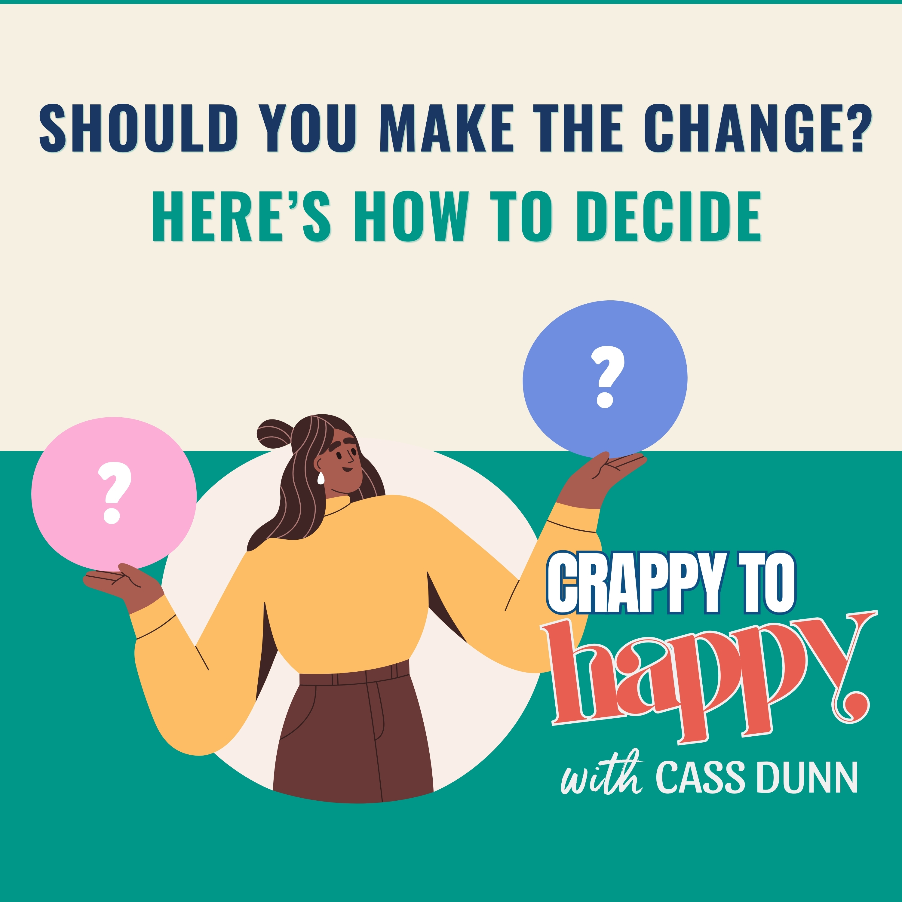 Stuck on a big life decision? Advice to help you decide