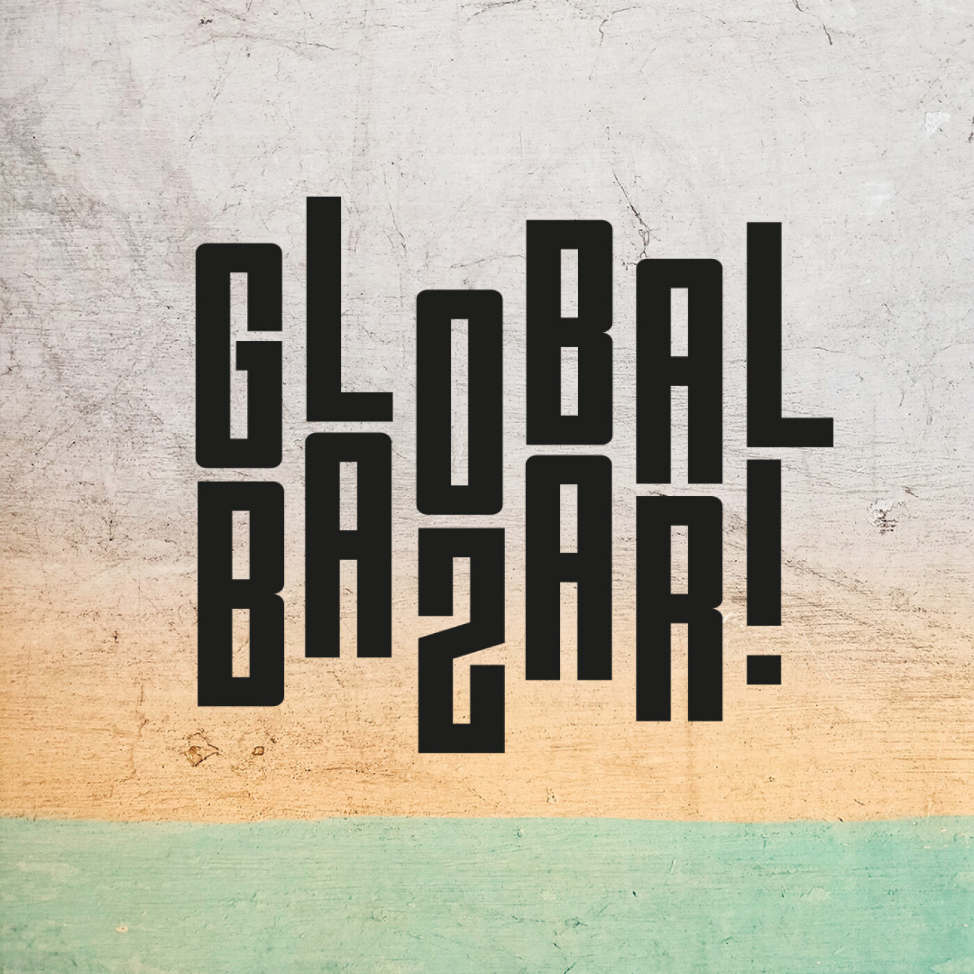 Fantaz - Global Bazar #10 - Ultramoule, Trio Ternura, La Pesada, CEEOFUNK, Para One, A-Trak, EVM128, Henry WU