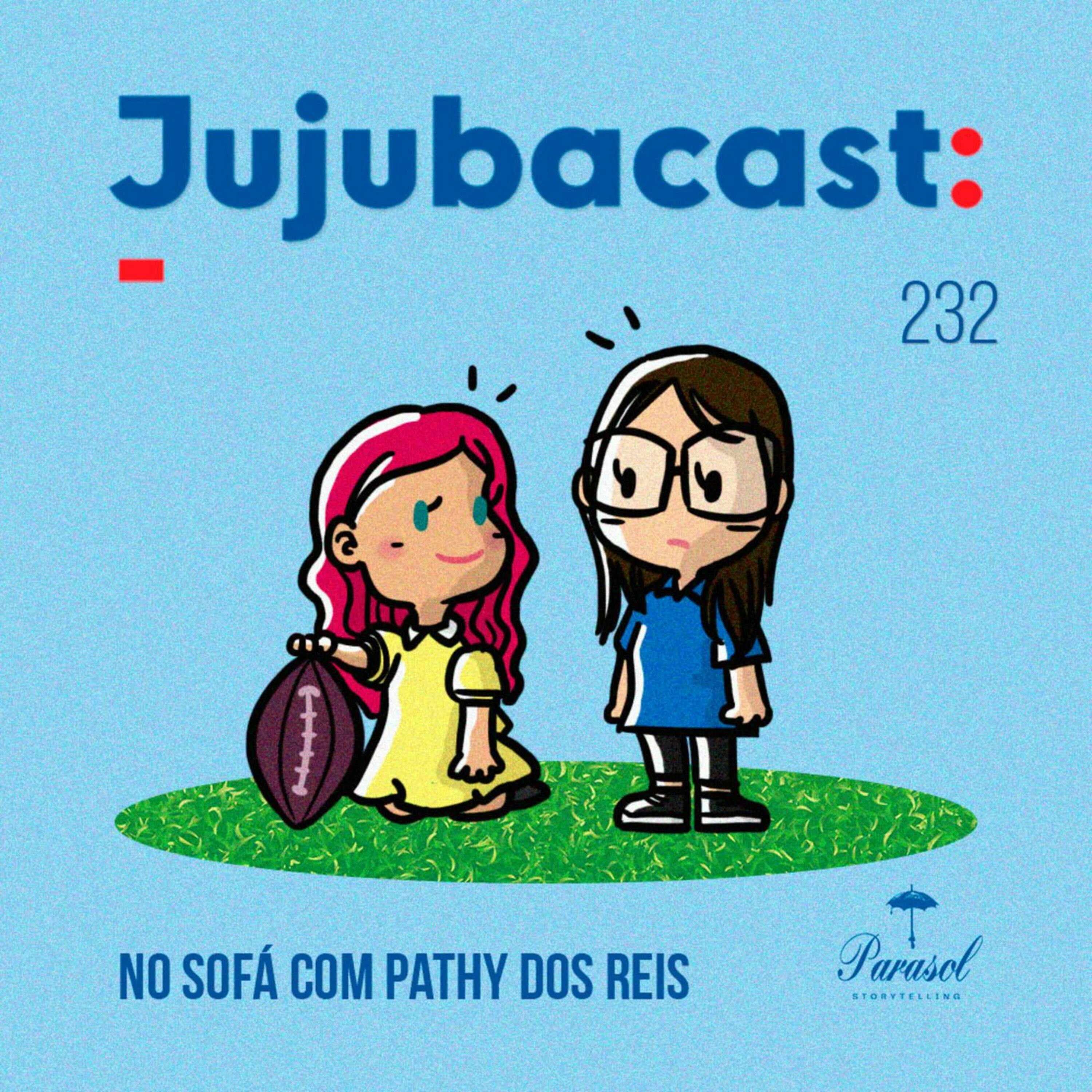 No Sofá com Pathy dos Reis - Jujubacast 232 episode artwork