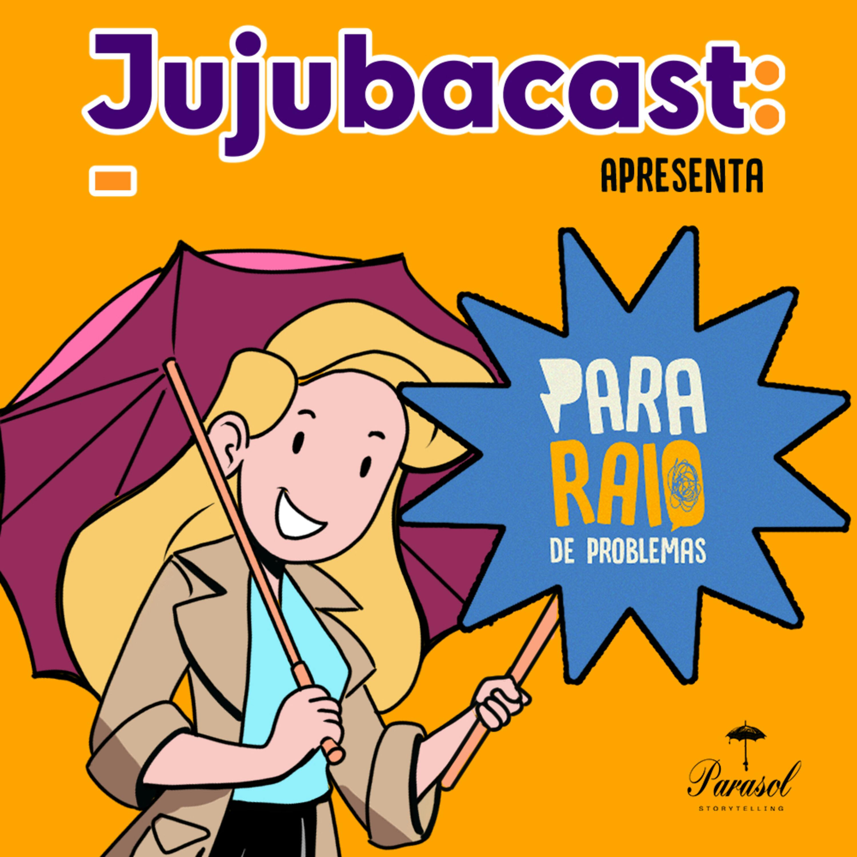 Jujubacast Apresenta: Para-Raio de Problemas episode artwork