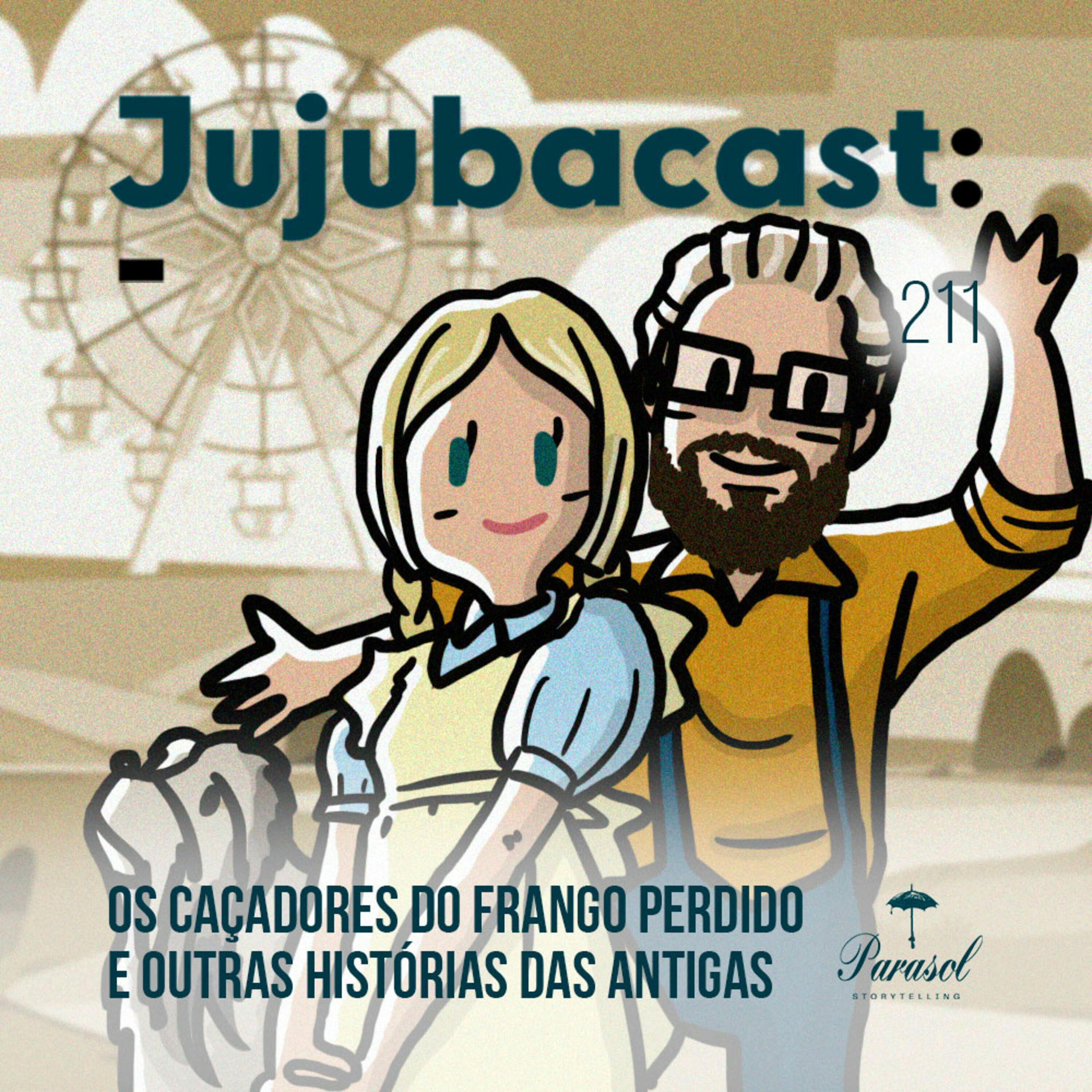 Os Caçadores do Frango Perdido e outras HISTÓRIAS DAS ANTIGAS - Jujubacast 211 episode artwork