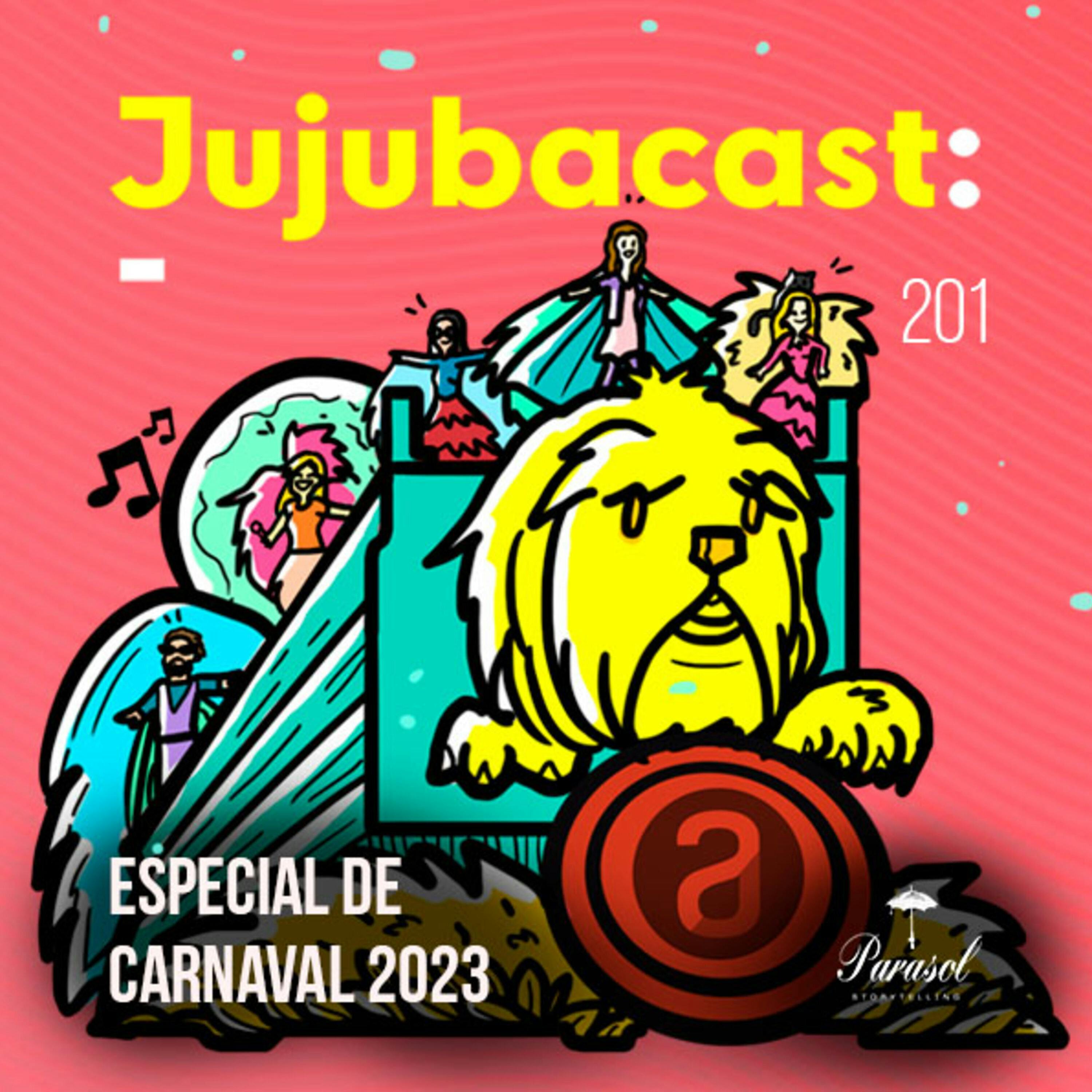 Especial de Carnaval 2023 - Jujubacast 201 episode artwork