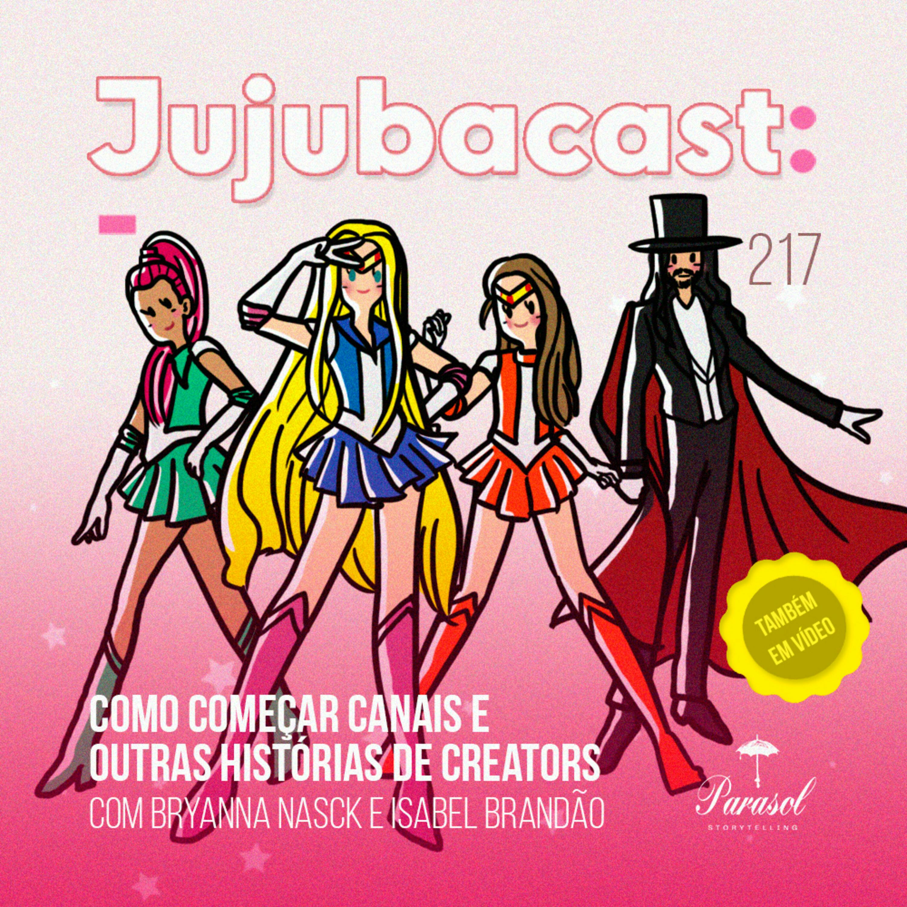 Como Começar Canais e outras HISTÓRIAS DE CREATORS  - Jujubacast 217 episode artwork
