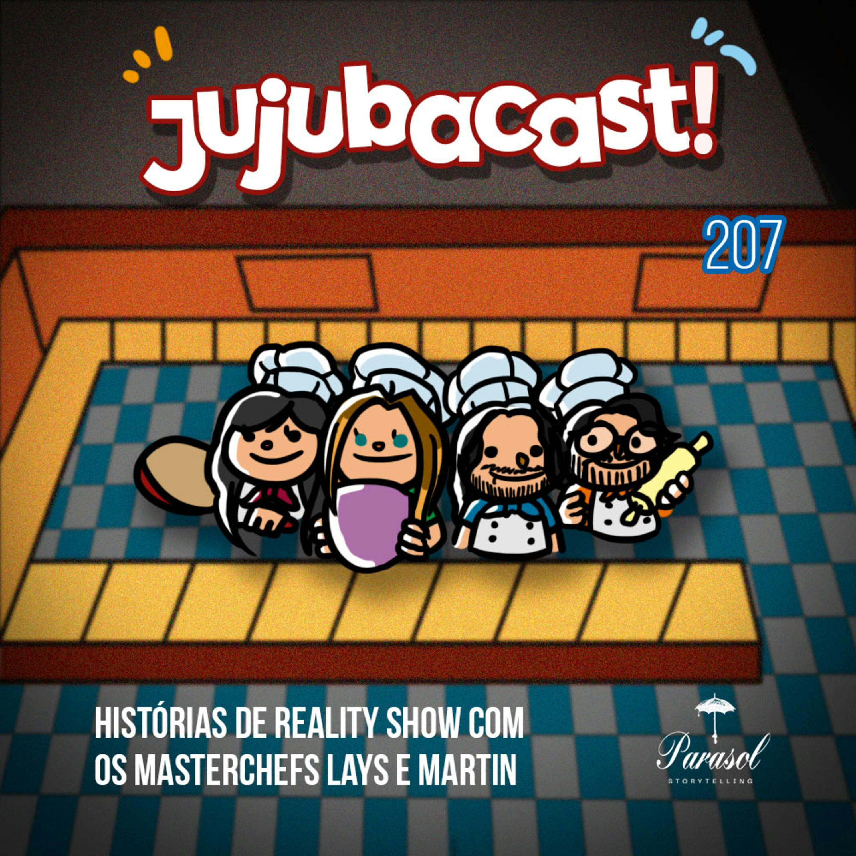 Histórias de Reality Show com os Masterchefs Lays e Martin - Jujubacast 207 episode artwork