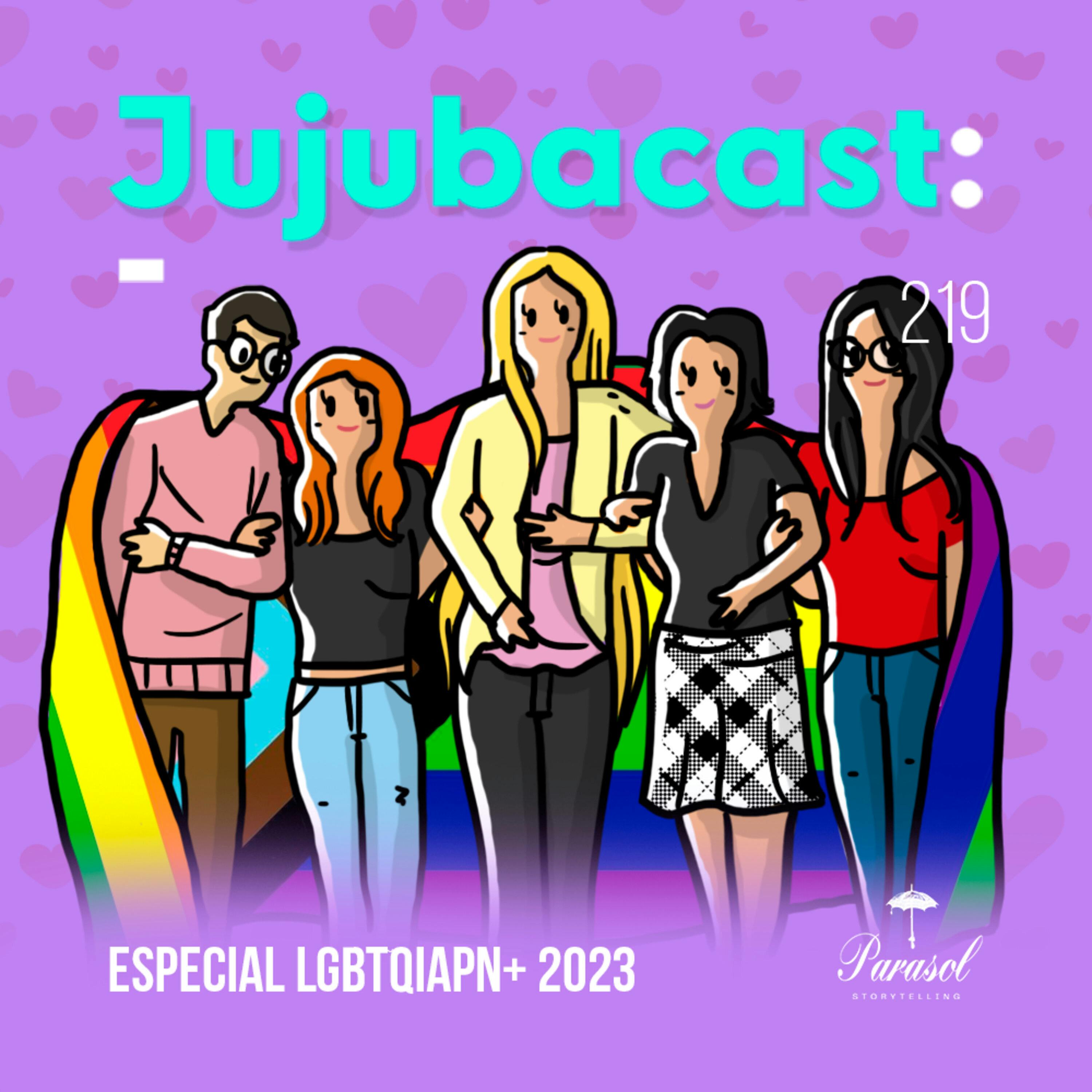 Especial LGBTQIAPN+ 2023 - Jujubacast 219 episode artwork