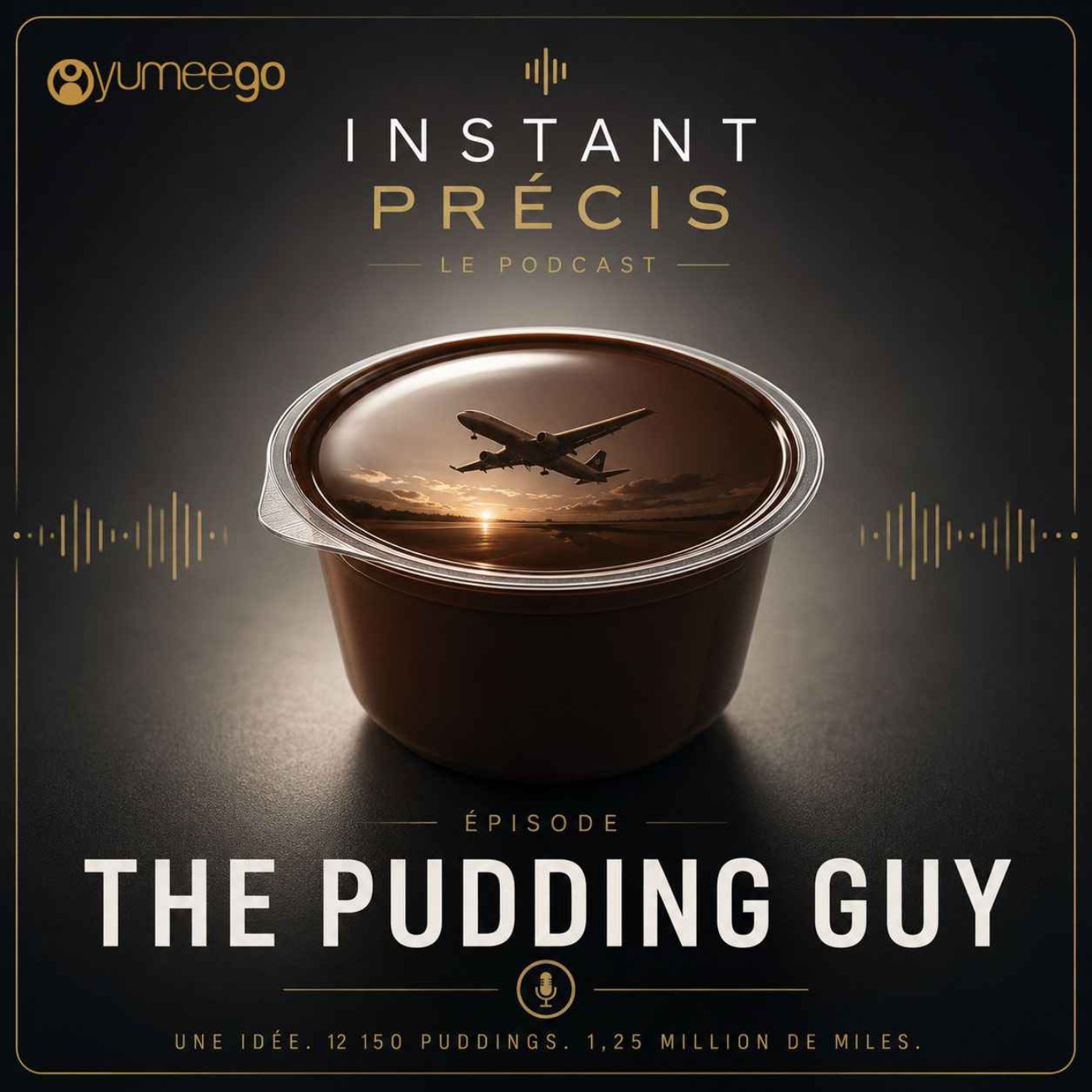 THE PUDDING GUY - L'Instant Précis episode artwork