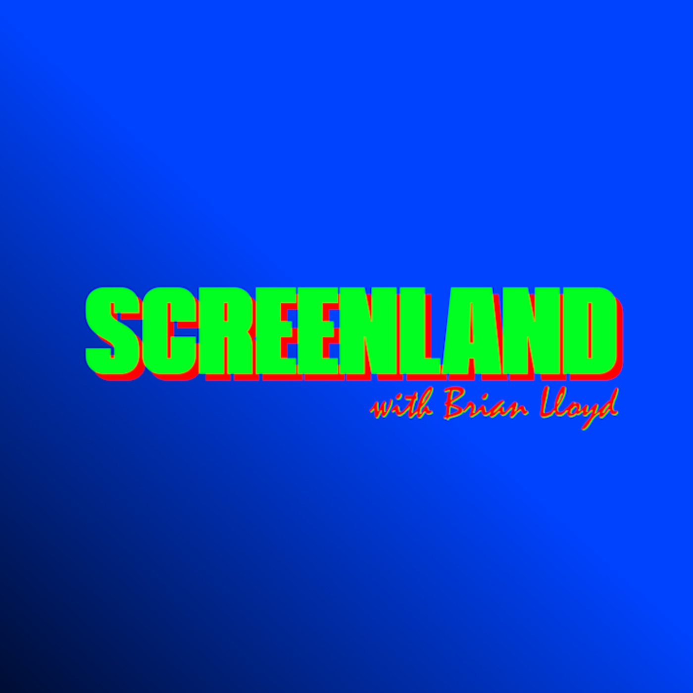 Screenland with Brian Lloyd