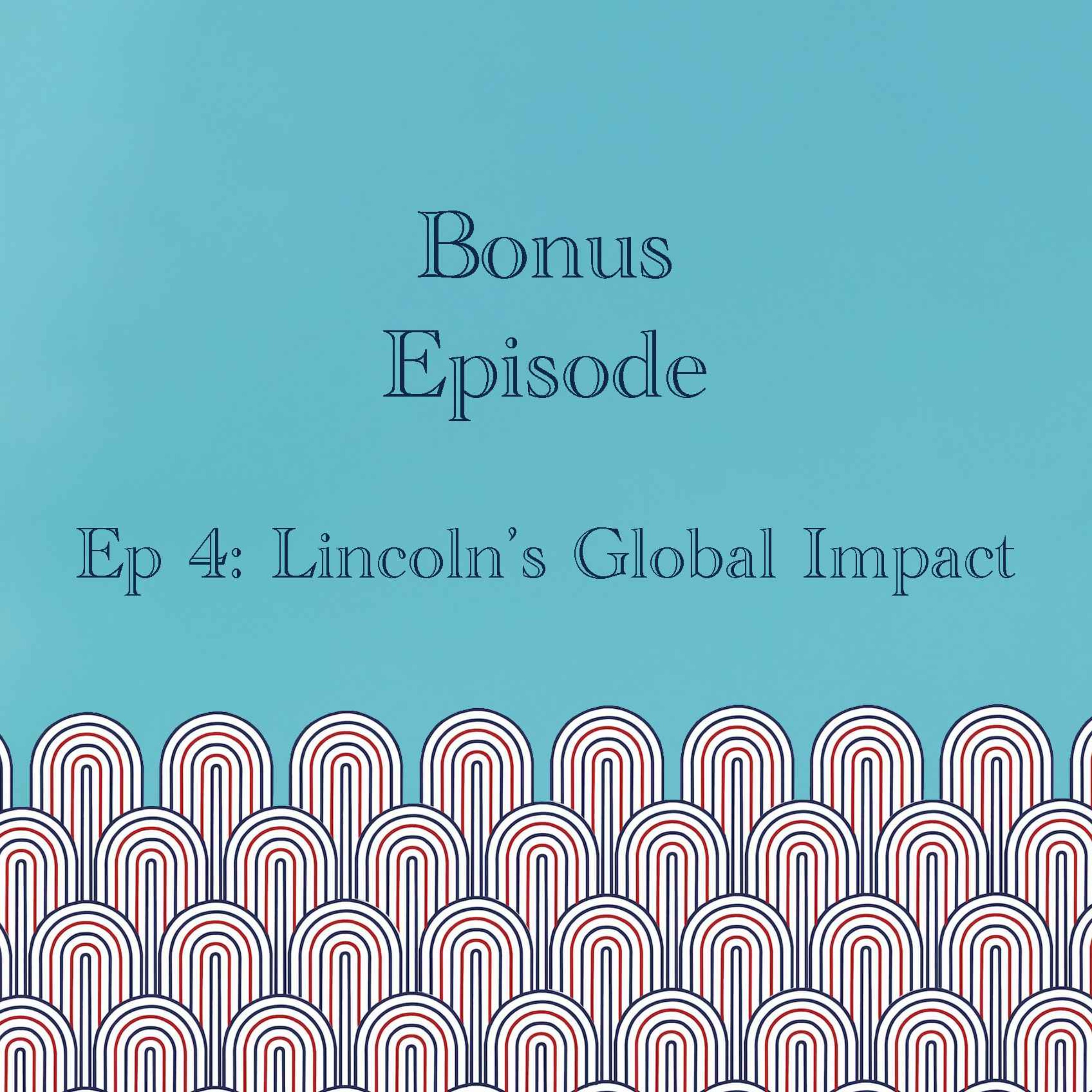Bonus: Lincoln's Global Influence episode artwork