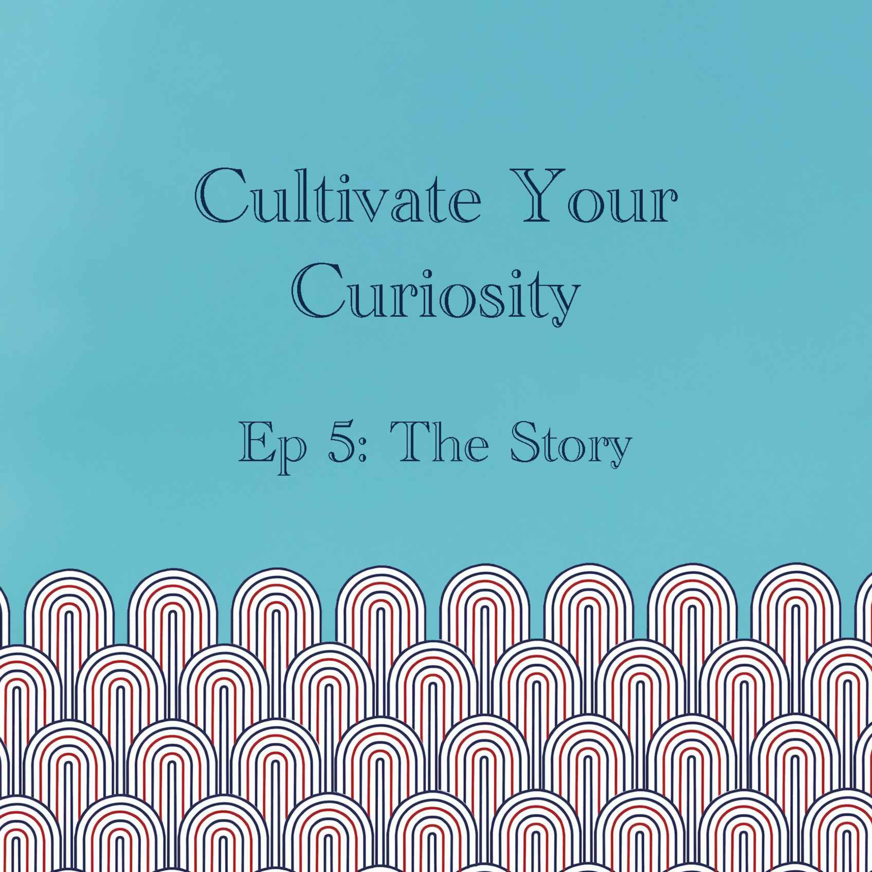 Cultivate Your Curiosity Pt. 1 episode artwork