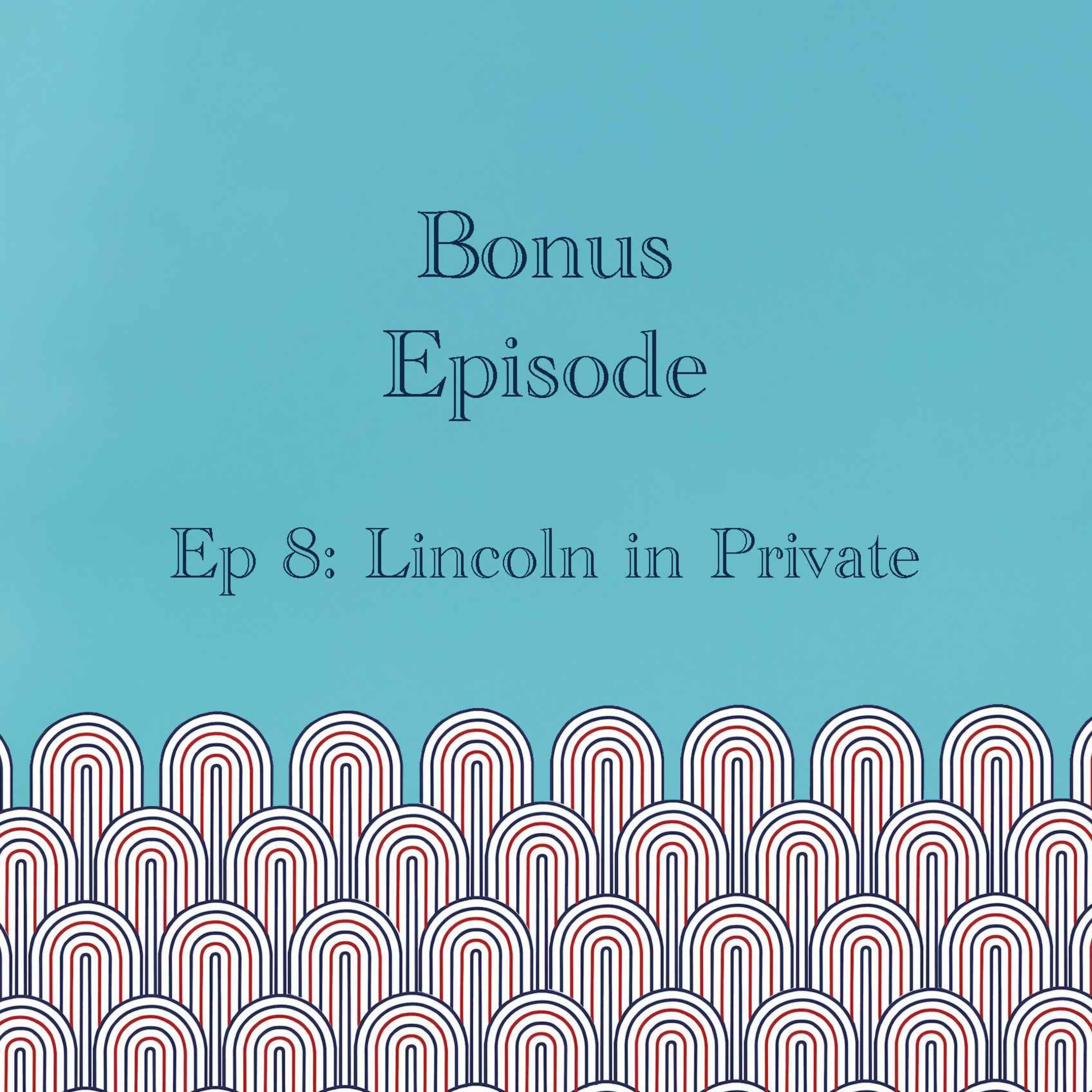 Bonus: Lincoln in Private episode artwork
