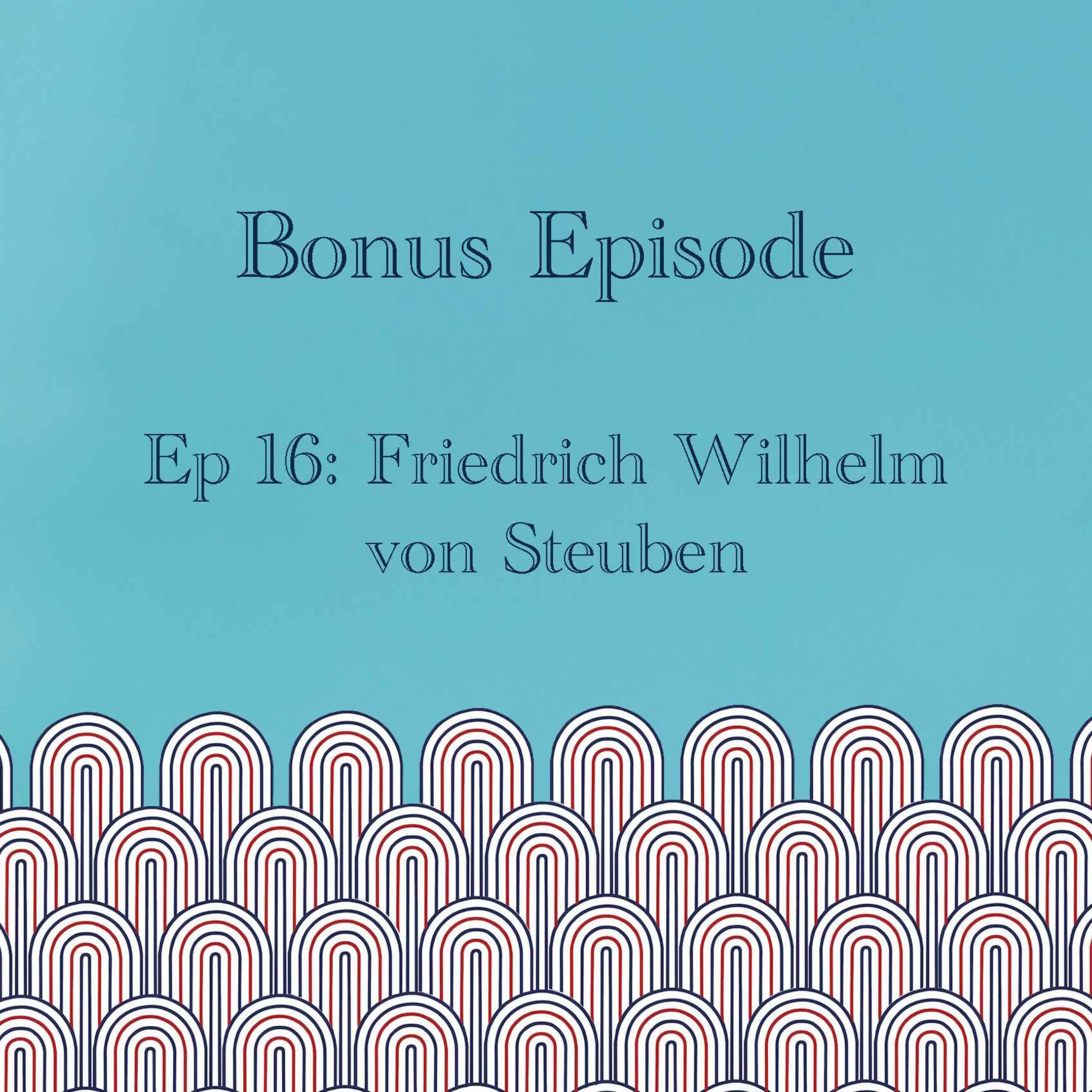Bonus: Friedrich Wilhelm von Steuben episode artwork