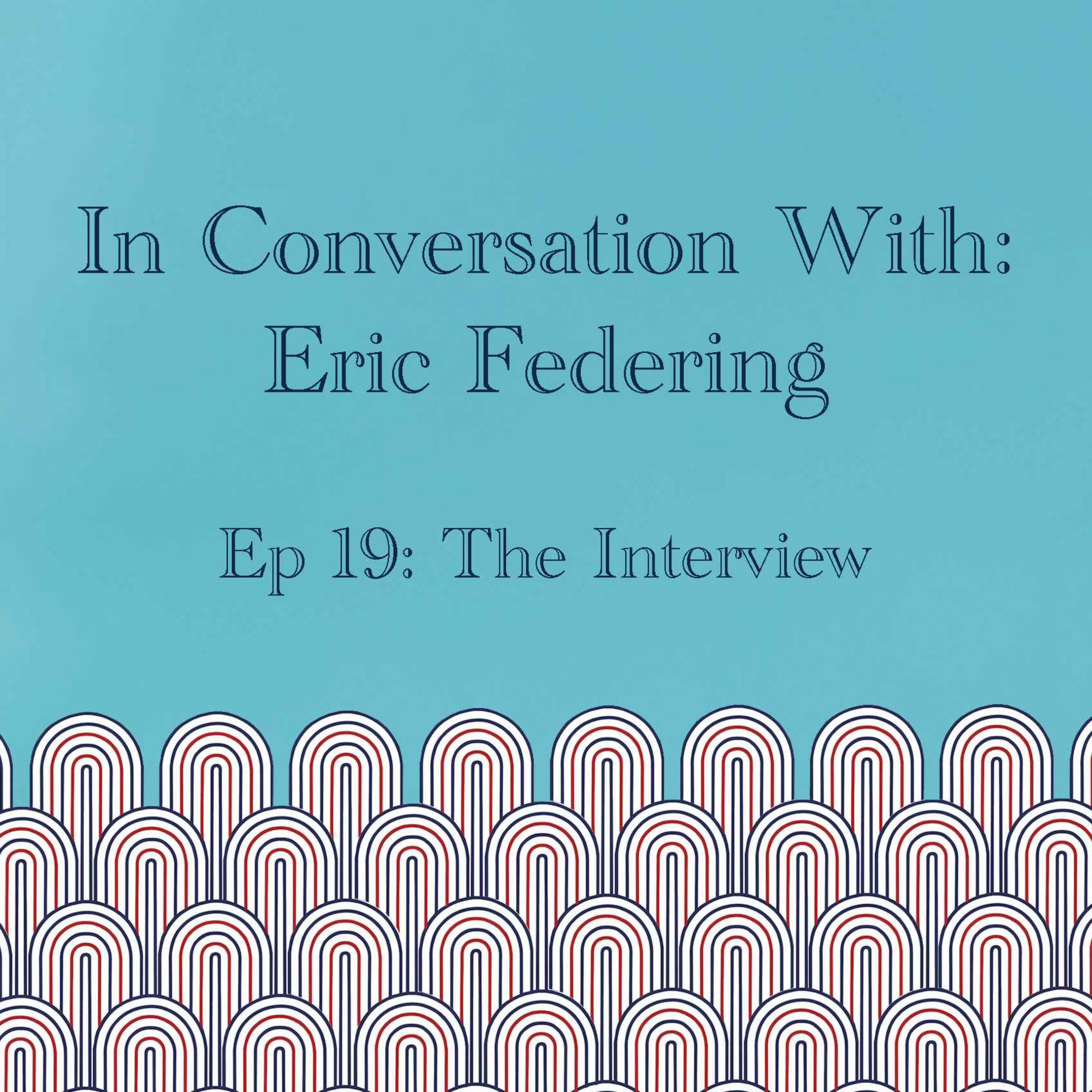 In Conversation with: Eric Federing episode artwork