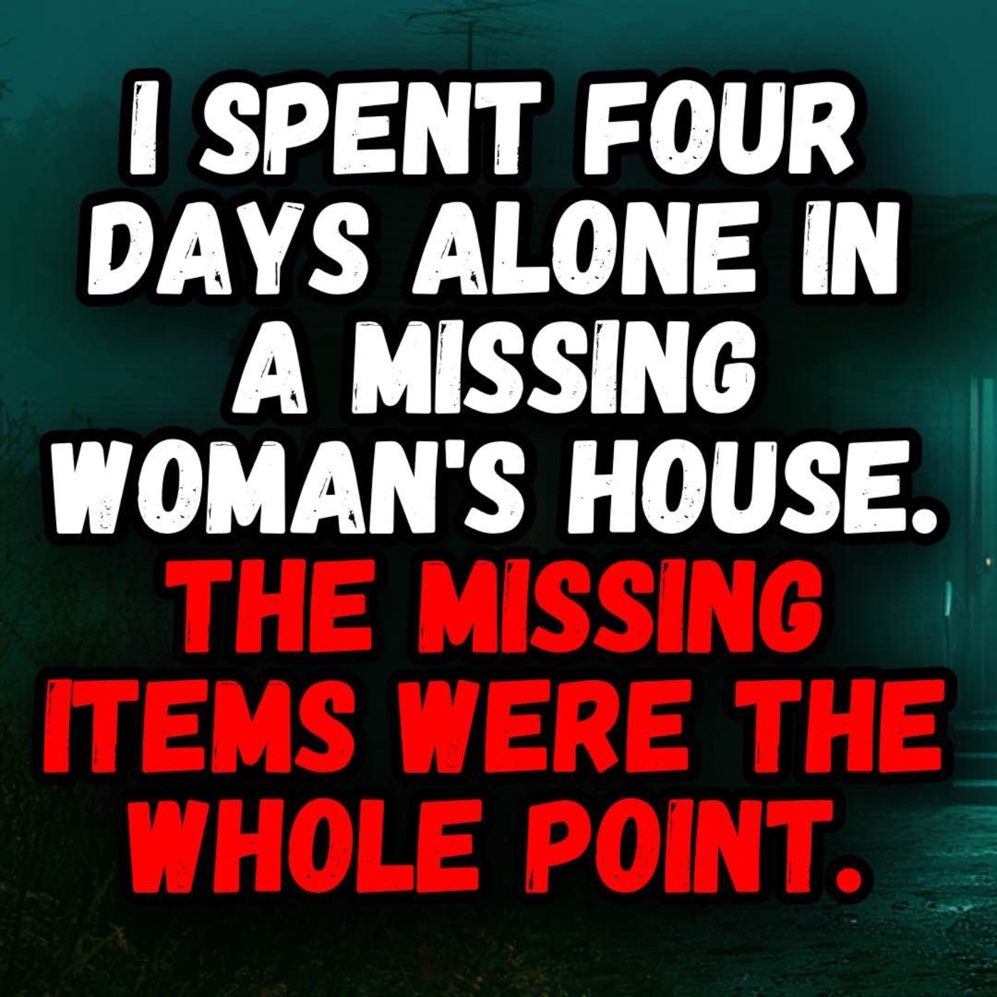 I Spent Four Days Alone in a Missing Woman's House. The Missing Items Were the Whole Point. episode artwork